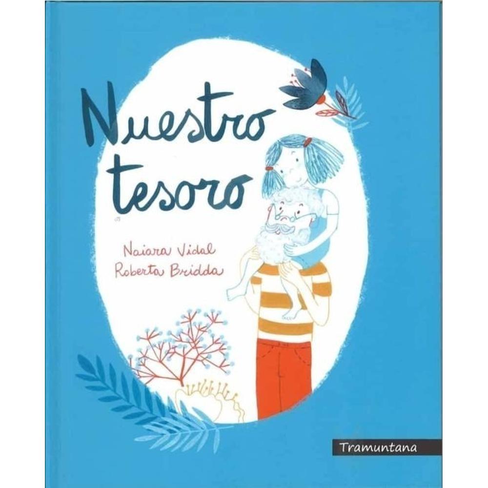 Nuestro Tesoro (t.d) Tramuntana Editorial Libro x 1.0 NUESTRO TESORO A Valentina le gusta jugar, estar con sus amigos y con sus padres y, de vez en cuando, ir a la escuela. Y es desordenada. Muy desordenada. Y despistada. Muy despistada. Tanto que le cu