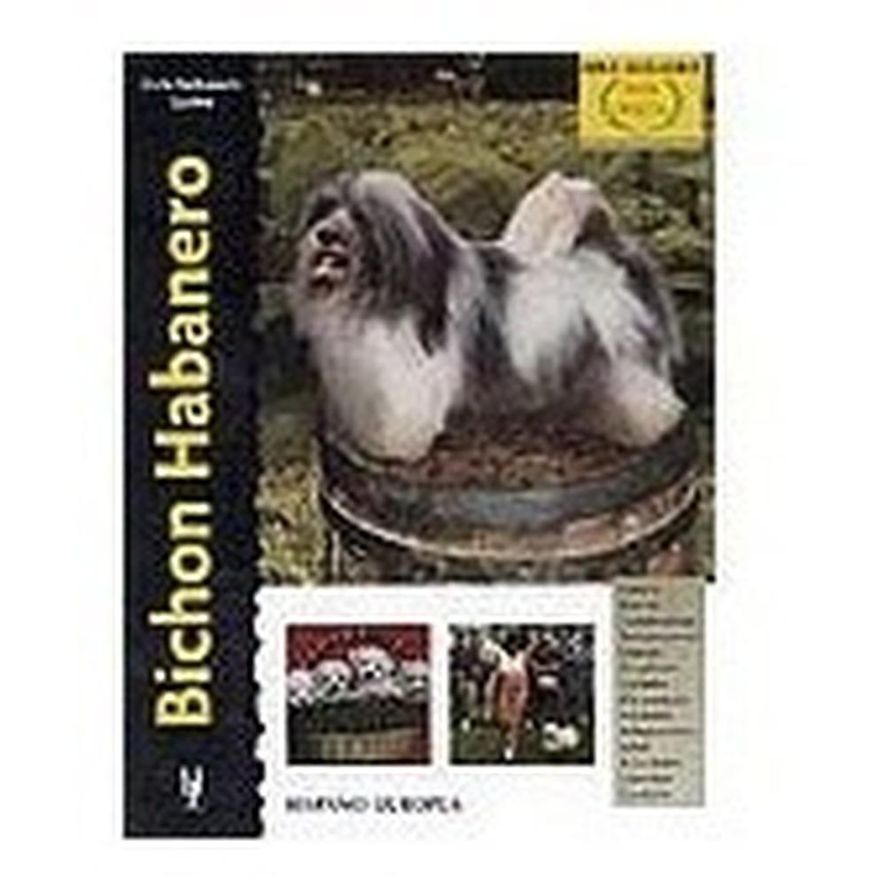 Bichon Habanero. Excelence Hispano Europea Libro x 1.0 BICHON HABANERO (EXCELENCE) Bichon Habanero (excellence-raza Especial) Zoila Portuondo Esta nueva obra de la colección "Excellence. Razas de hoy" proporciona la más actual y completa información sob