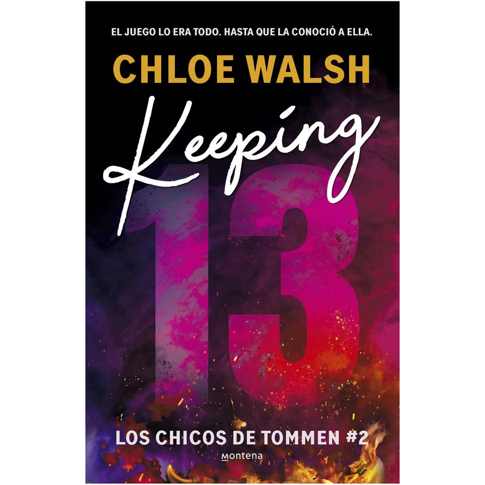 Keeping 13. Chicos De Tommen 2. Chloe Walsh Montena Libro Físico x 1.0 