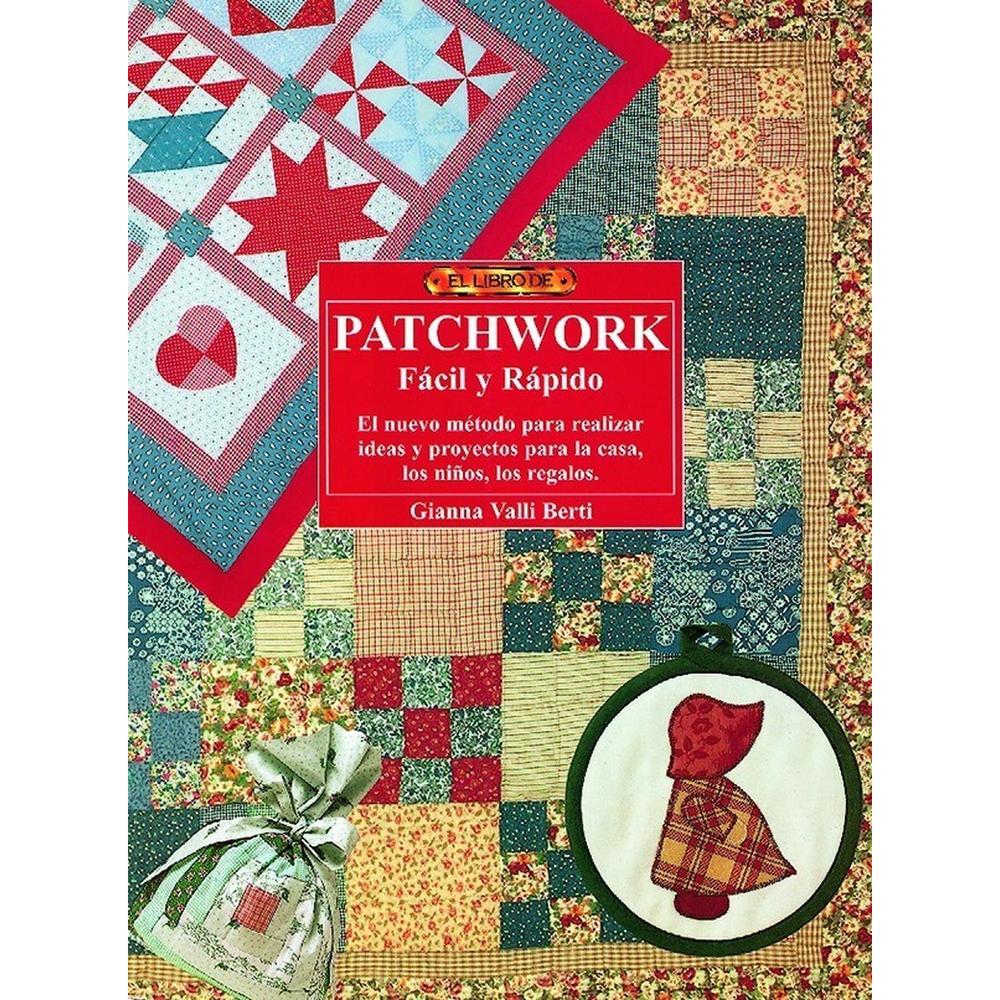 El Libro De Patchwork Fácil Y Rápido Editorial Del Drac Libro x 1.0 EL LIBRO DE PATCHWORK FÁCIL Y RÁPIDO   «Descripción de materiales y su utilización, introducción a los distintos métodos, esquemas y gráficos.» (LABORES DEL HOGAR.)  Este libro va dirigido tanto a pri