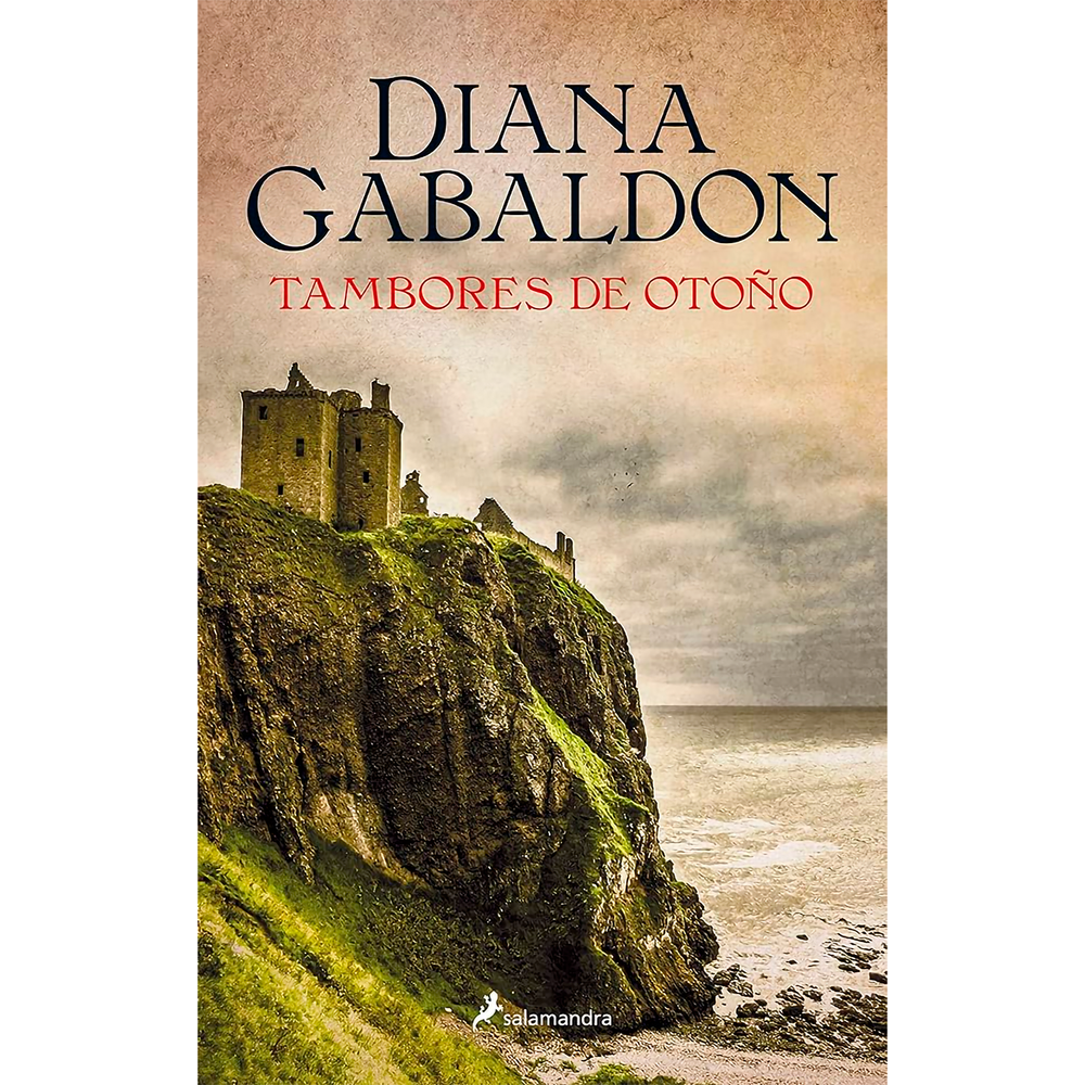 Tambores De Otoño. Diana Gabaldon Salamandra Libro x 1.0 CLAIRE RANDALL 4 - TAMBORES DE OTOÑO Una saga que ha hecho a su autora Diana Gabaldon una de las escritoras más vendidas de este original genero que combina historia y fantasía. Mientras Brianna