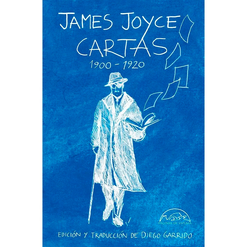 Cartas 1900-1920 (T.D) James Joyce Paginas De Espuma Libro x 1.0 CARTAS 1900-1920 td James Joyce  PaginasE  Tan sugestiva, turbulenta y compleja como su obra literaria, la vida de James Joyce ha sido durante décadas objeto de estudio –por las conexiones que tiene c