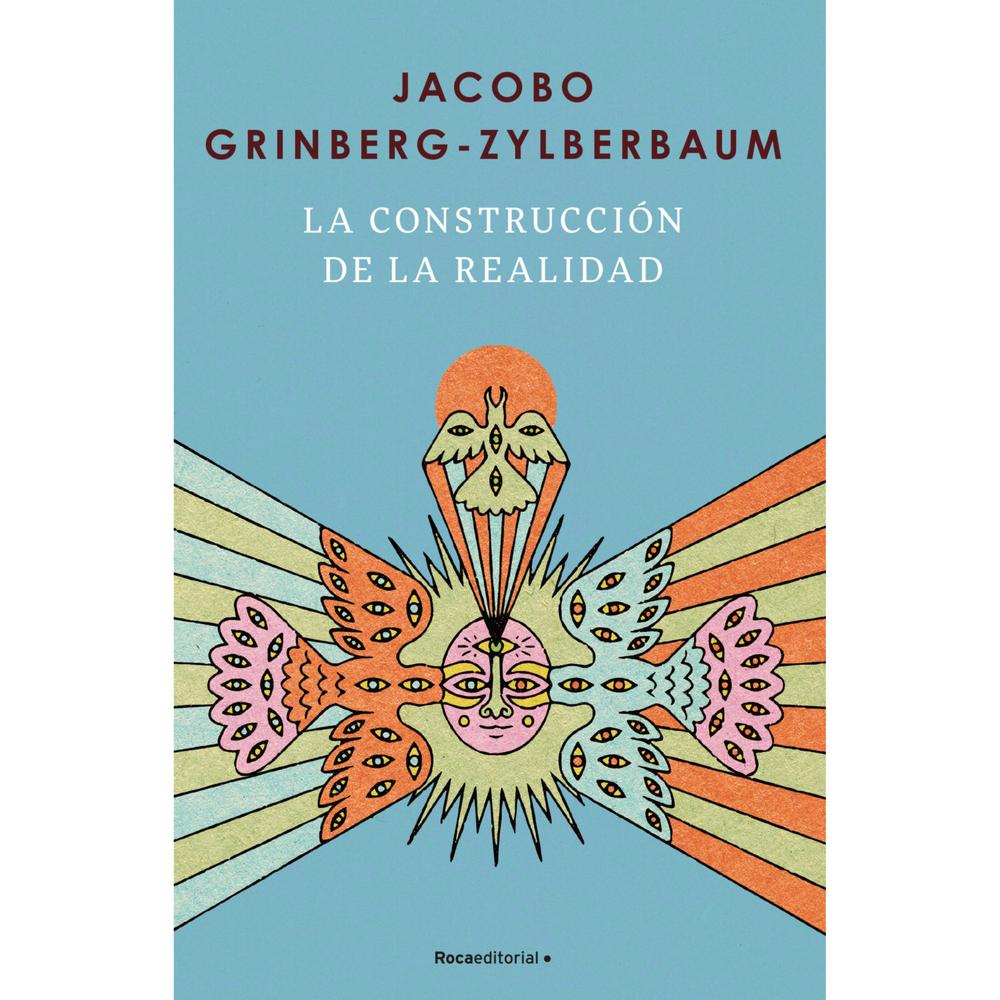 La Construcción De La Realidad. Jacobo Grinberg-Zylberbaum Roca Editorial Libro Físico x 1 La Construcción De La Realidad. Jacobo Grinberg-Zylberbaum Roca Editorial Libro Físico x 1