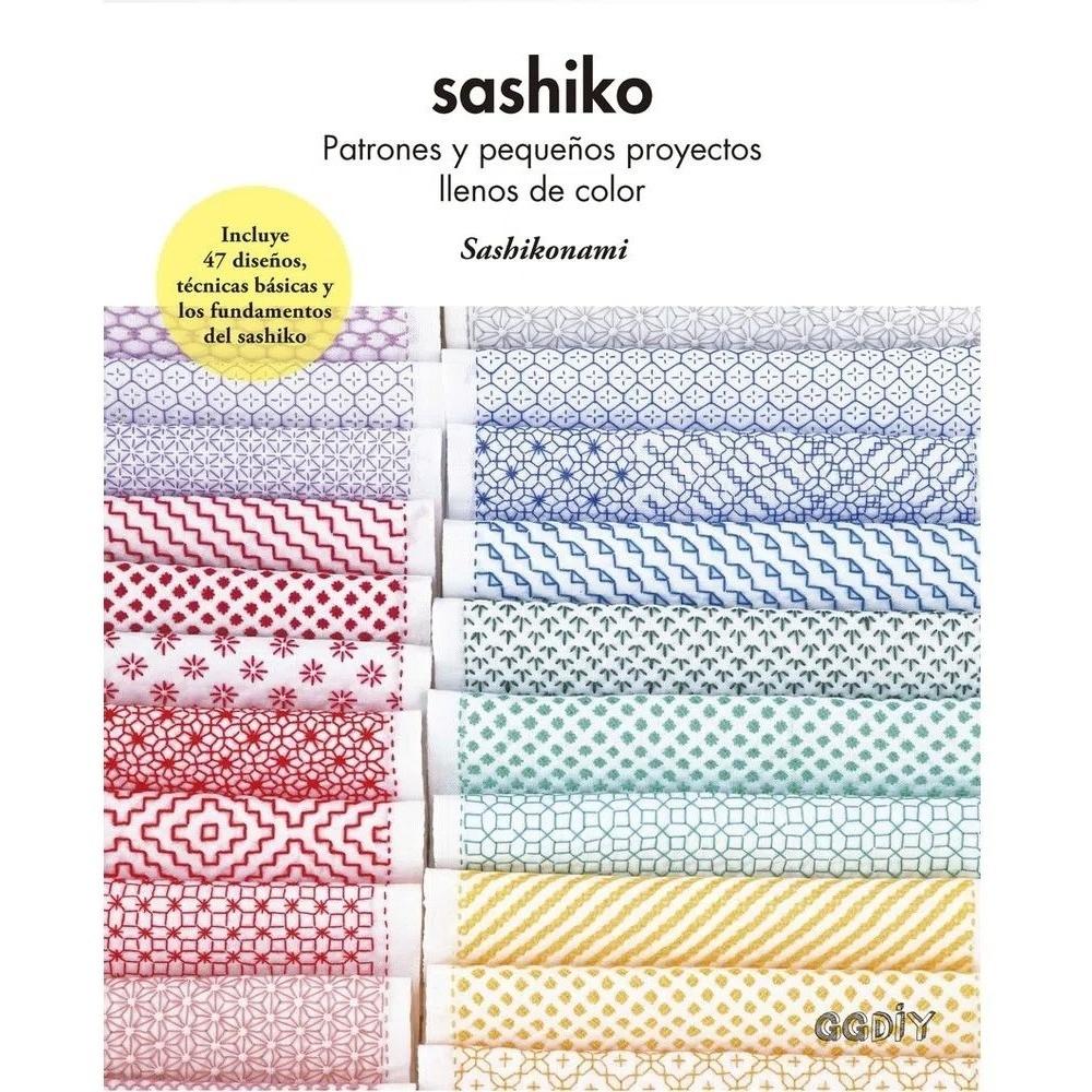 Sashiko. Patrones Y Pequeños Proyectos Llenos De Color Gustavo Gili Libro x 1.0 SASHIKO. PATRON.PEQ.PROYEC.LLENOS.COLOR(22)  Sus diseños sencillos y geométricos han convertido el sashiko, el arte japonés de bordado, en una de las técnicas de bordado más solicitadas. En este bonit