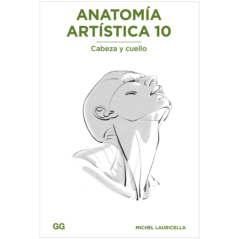 Anatomía Artística 10. Cabeza Y Cuello Gustavo Gili Libro x 1.0 ANATOMIA ARTISTICA 10: CABEZA Y CUELLO (24)   En esta nueva entrega de Anatomía artística, el profesor de dibujo anatómico Michel Lauricella nos invita a abordar el arte del retrato. Con su habitual e