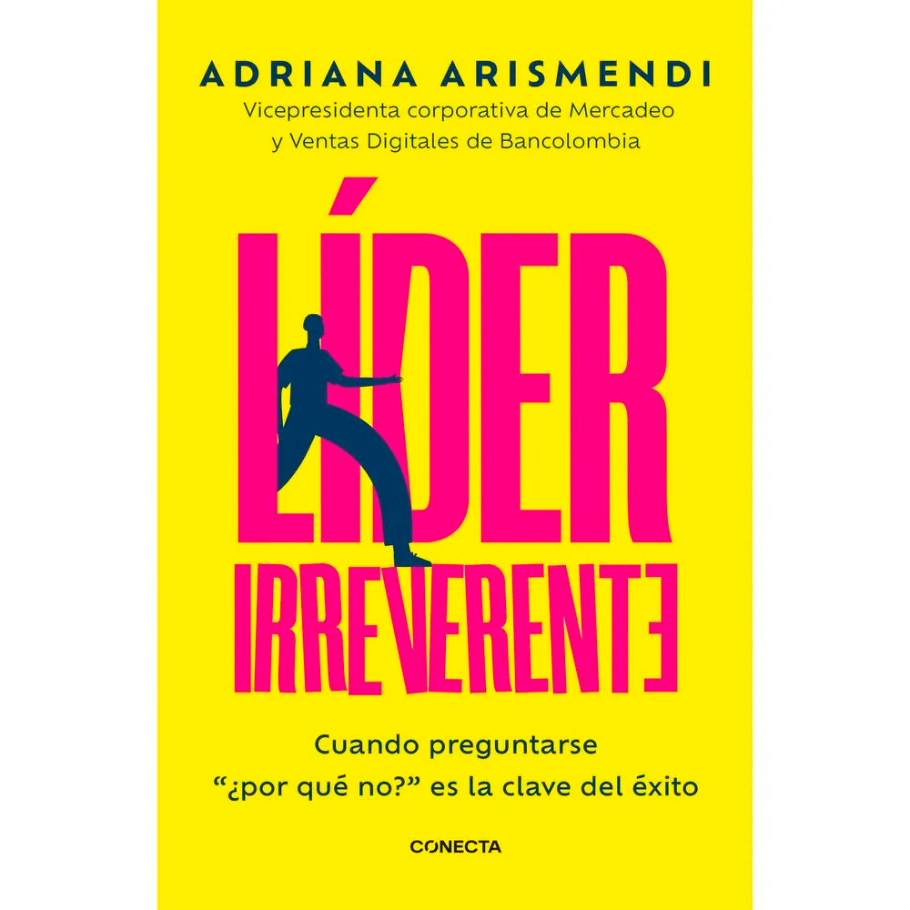 Líder Irreverente. Adriana Arismendi Conecta Libro x 1.0 LIDER IRREVERENTE La amplia experiencia frente a cruciales procesos de transformación en organizaciones de clase mundial ha llevado a Adriana Arismendi, vicepresidenta corporativa de Mercadeo y Venta