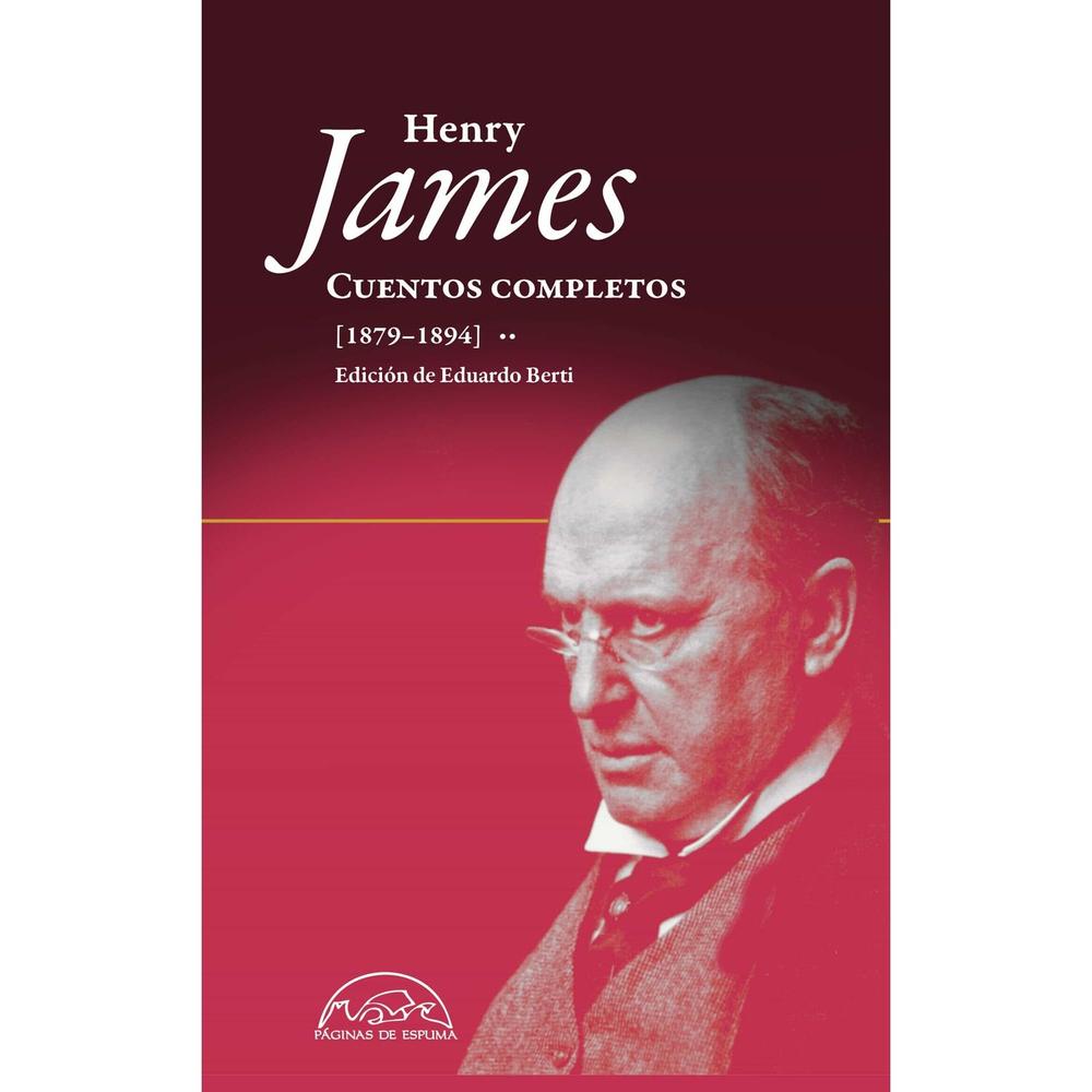Cuentos Completos 1879-1894. Henry James (T.D) Paginas De Espuma Libro Físico x 1