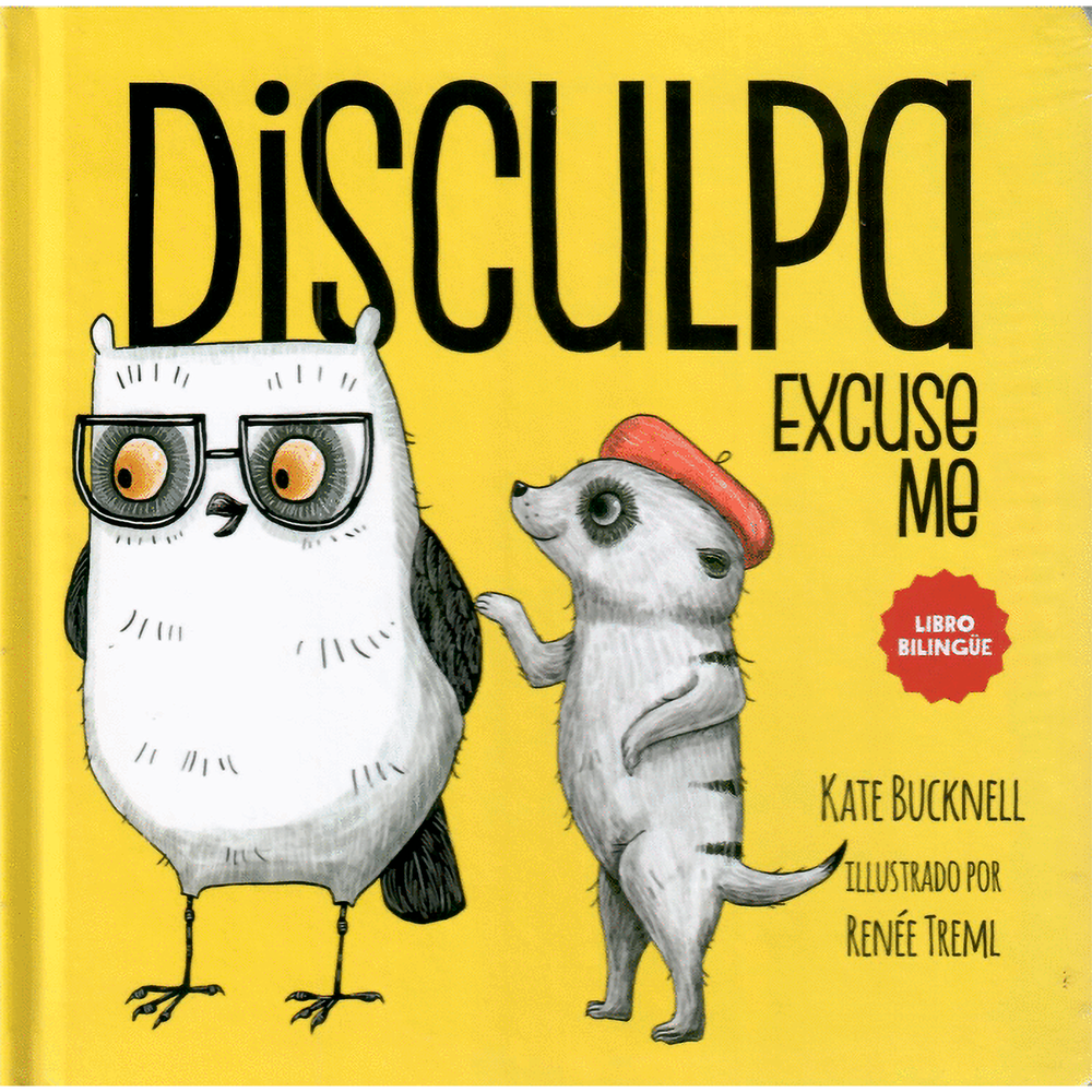 Disculpa. Excuse me Sin Fronteras Libro x 1.0 MODALES - DISCULPA - EXCUSE ME  Es muy importante aprender buenos modales desde temprano. Esta adorable colección les enseñara a los niños en situaciones cotidianas. Las hermosas ilustraciones de René