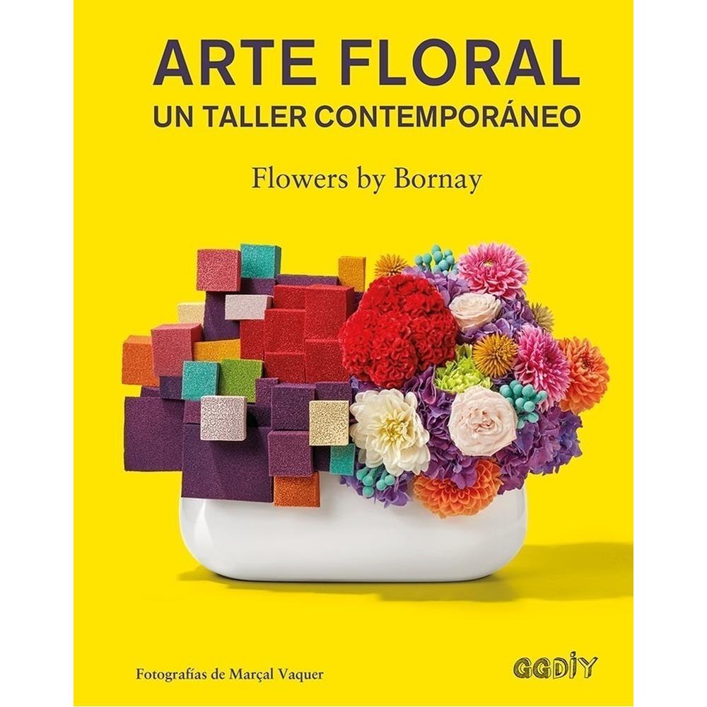 Arte Floral: Un Taller Contemporáneo Gustavo Gili Libro x 1.0 Arte floral Un taller contemporáneo Un libro de Flowers by Bornay .  Editorial Gustavo Gili Colección GGDIY Han venido de otra galaxia para enseñarnos su revolucionario universo creativo. Son Flowers 