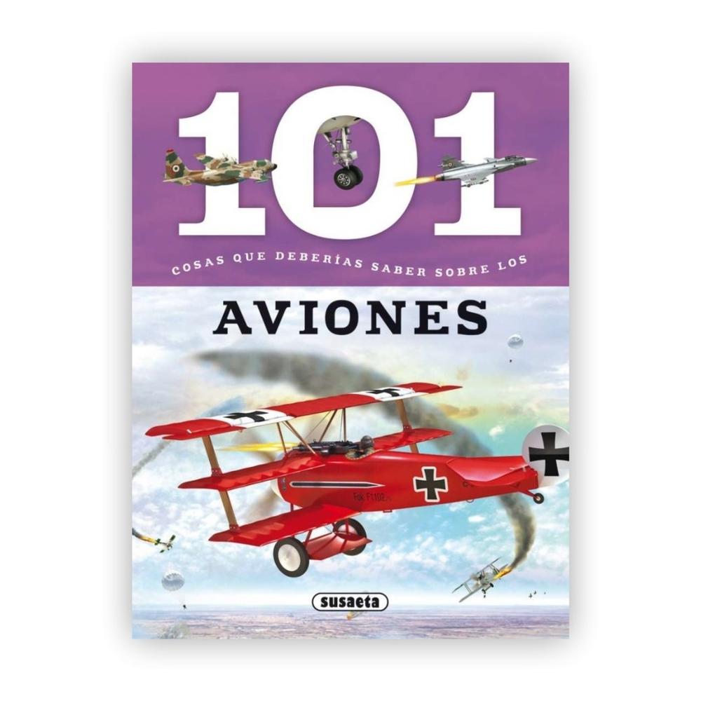 101 Cosas Que Deberías Saber Sobre Los Aviones Susaeta Ediciones Libro x 1.0 101 Cosas Que Deberías Saber Sobre Los Aviones Susaeta Ediciones Libro x 1.0
