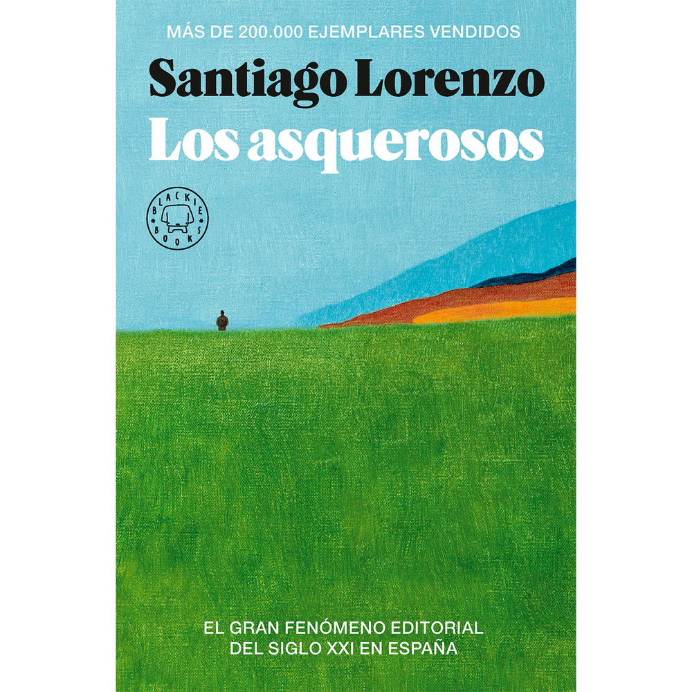 Los Asquerosos. Santiago Lorenzo Blackie Books Libro x 1.0 ASQUEROSOS, LOS  Santiago Lorenzo ha escrito su novela más rabiosamente política, lírica y hermosa.  Manuel acuchilla a un policía antidisturbios que quería pegarle. Huye. Se esconde en una aldea aban