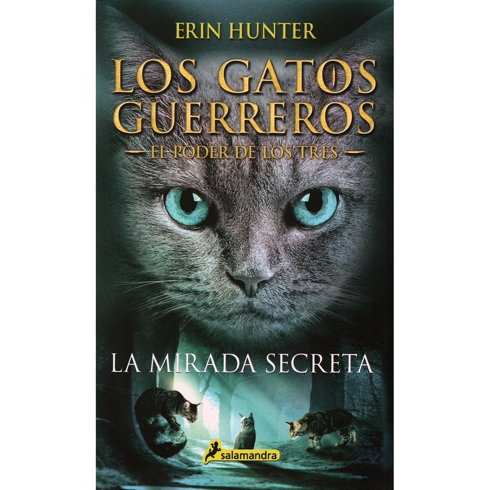 Los Gatos Guerreros. El Poder De Los Tres. La Mirada Secreta Salamandra Libro x 1.0 Los Gatos Guerreros: El Poder De Los Tres- La Mirada Secreta Los gatos se han adaptado bien a su nuevo territorio a orillas del lago y los distintos clanes llevan una temporada tranquila y próspera.