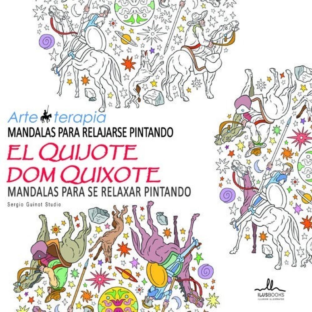 Mandalas Para Relajarse Pintando El Quijote Ilusbooks Libro x 1.0 Mandalas Para Relajarse Pintando El Quijote Ilusbooks Libro x 1.0