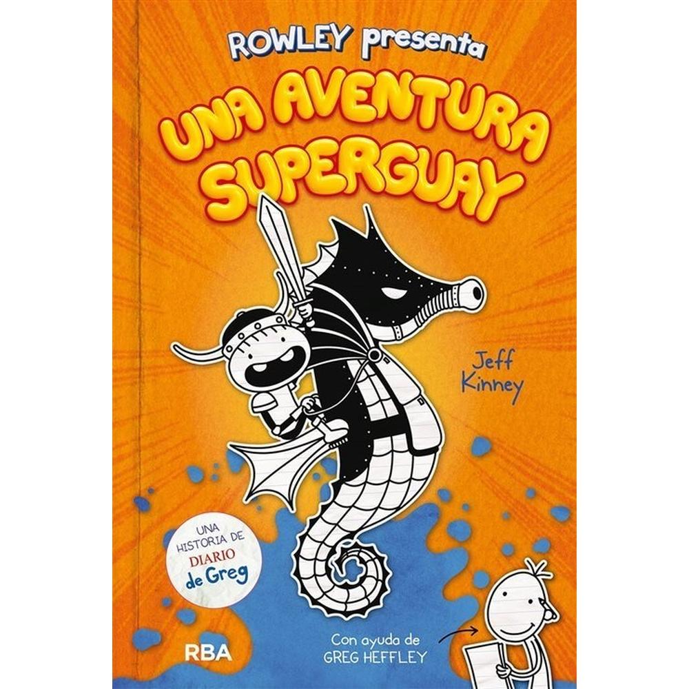 Rowley Presenta Una Aventura Superguay RBA Libro x 1.0 Autor: Jeff Kinney  ¡LA AVENTURA TE ESPERA!  Roland y su mejor amigo Garg el Bárbaro deben abandonar la seguridad de su hogar para ir en busca de la madre de Roland, que ha caído en las manos del Hech
