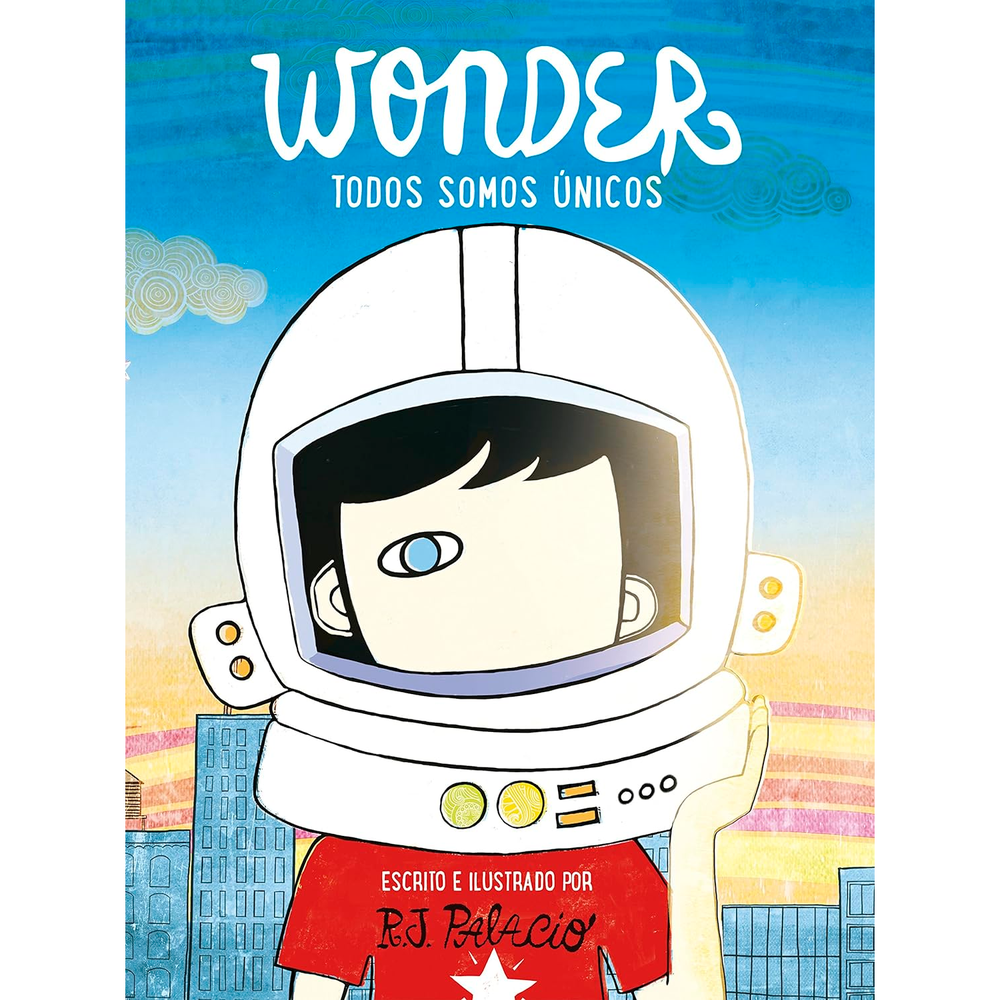 Wonder. Todos Somos Únicos. R.J. Palacio Nube De Tinta Libro x 1.0 WONDER - TODOS SOMOS UNICOS Wonder todos somo únicos Por R.J. Palacio. Sé que no puedo cambiar mi aspecto. Pero quizá, solo quizá, la gente puede cambiar su manera de mirar... Con más de cinco millon