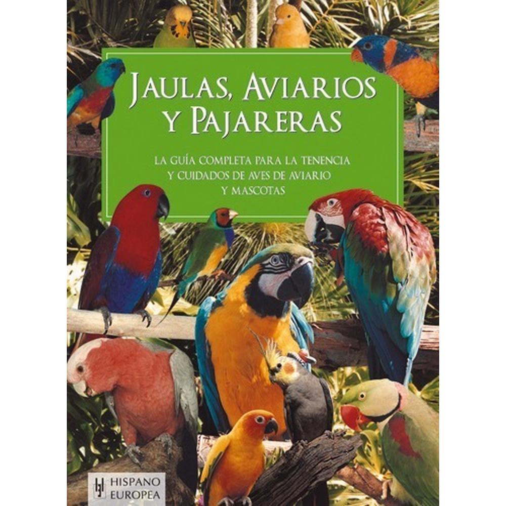Jaulas, Aviarios Y Pajareras Hispano Europea Libro x 1.0 JAULAS, AVIARIOS Y PAJARERAS   Tiene en sus manos unos de los mejores libros sobre jaulas, aviarios y pajareras que podrá encontrar. En este didáctico libro, encontrará multitud de fotos y detalladas 