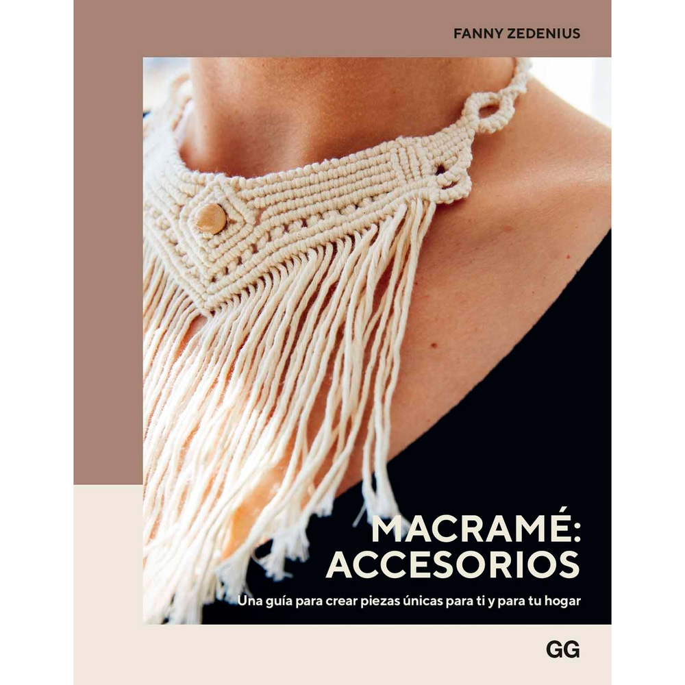 Macramé: Accesorios. Una Guía Para Crear Piezas Gustavo Gili Libro x 1.0 MACRAME: ACCESORIOS, GUIA PIEZAS UNICAS(23)  “Con esta guía quiero ampliar el horizonte y mostrar todo lo que se puede hacer con nudos.”   Desde collares, diademas y pendientes hasta bolsos, cojines y