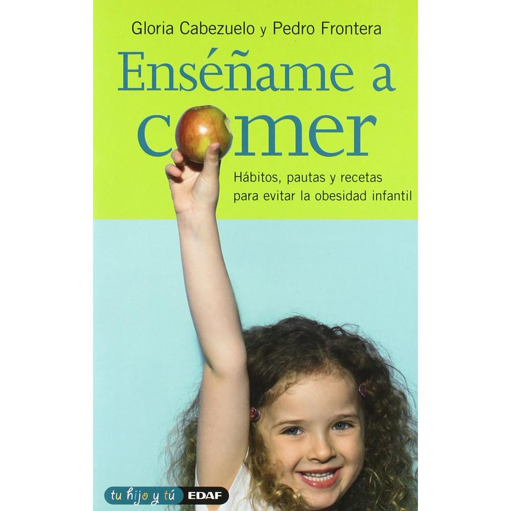 Enséñame A Comer. Hábitos, Pautas Y Recetas Edaf Libro x 1.0 Enseñame A Comer. Habitos, Pautas Y Recetas... La alimentación saludable es esencial para el crecimiento y el desarrollo de los niños, así como para prevenir la obesidad y otras enfermedades del adu