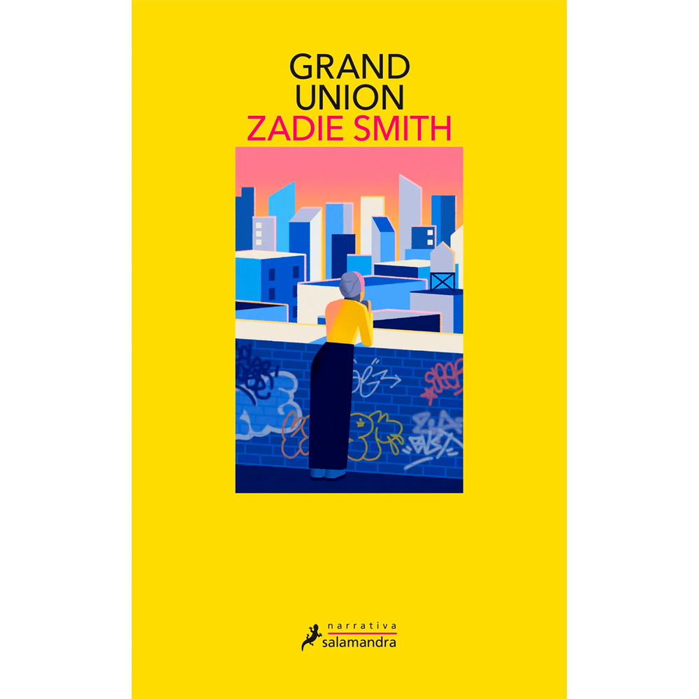 Grand Union. Zadie Smith Salamandra Libro x 1.0 GRAND UNION Desde la publicación de Dientes blancos en 2000, Zadie Smith se ha consolidado como una de las escritoras más respetadas e icónicas de su generación. A su condición de novelista de profu