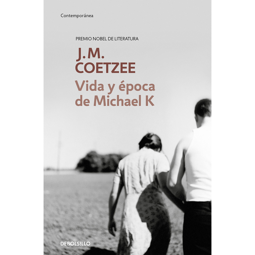 Vida Y Época De Michael K. J. M. Coetzee Debolsillo Libro x 1.0 VIDA Y EPOCA DE MICHAEL K Con Vida y época de Michael K, el ganador del Premio Nobel, J.M. Coetzee, explora la esencia de la experiencia humana en una Sudáfrica marcada por la guerra civil y el miedo