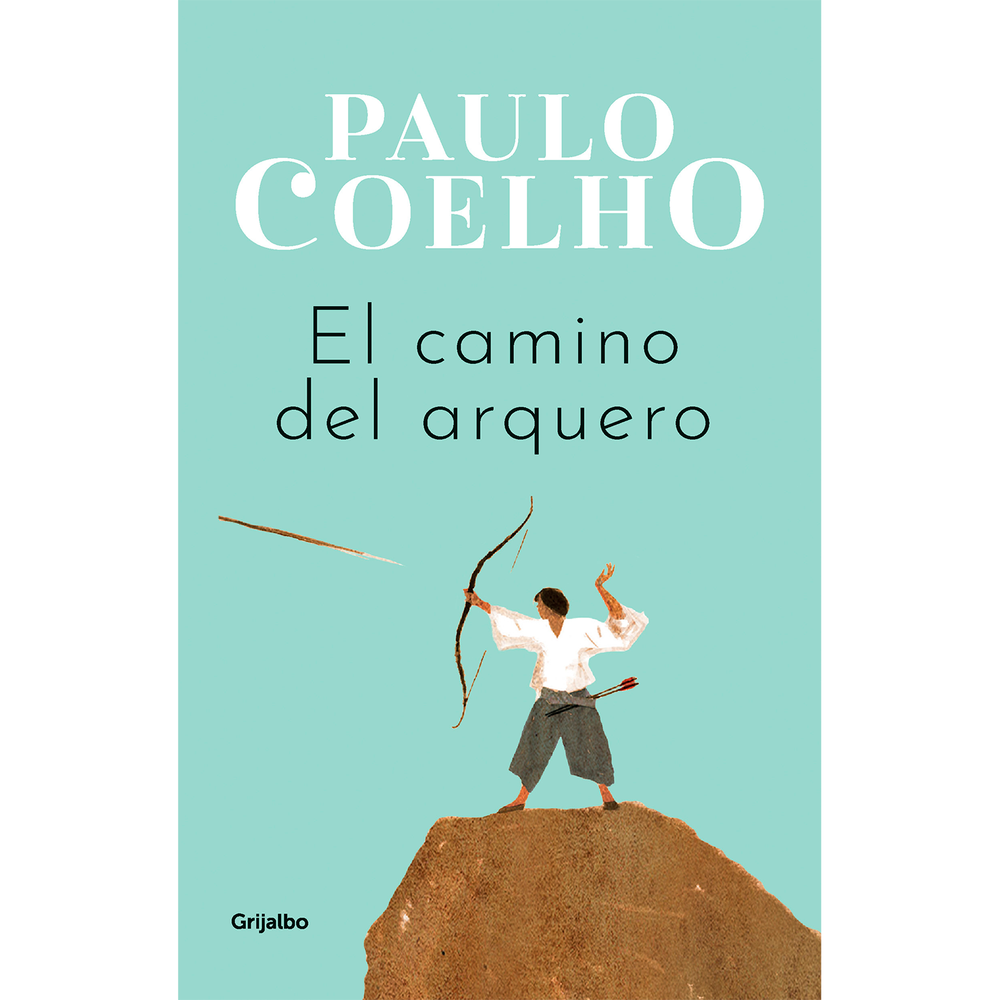 El Camino Del Arquero. Paulo Coelho Grijalbo Libro x 1.0 CAMINO DEL ARQUERO, EL Paulo Coelho nos entrega una inspiradora fábula acerca de un joven en busca de la sabiduría de un maestro y las enseñanzas que este le imparte. Frente al excepcional arquero q