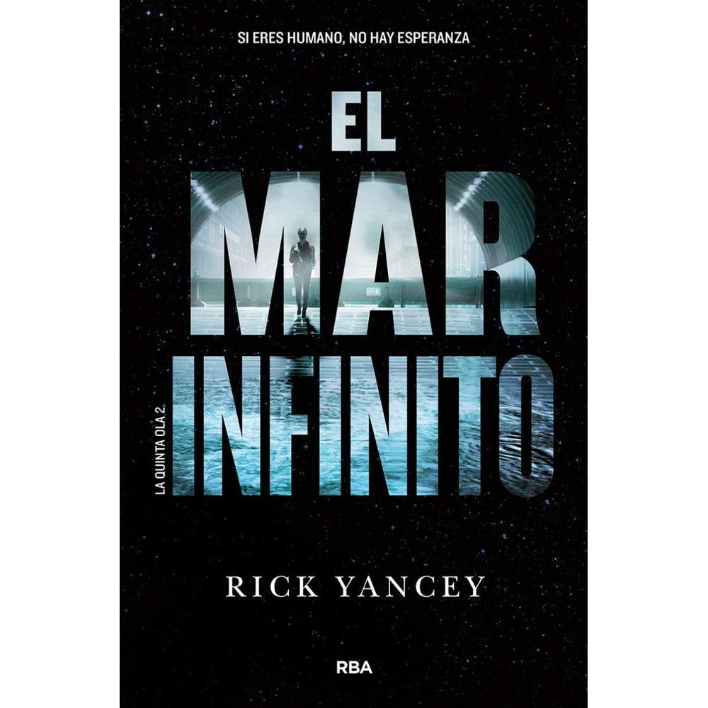 El Mar Infinito. La Quinta Ola 2. Rick Yancey Rba Libro x 1.0 El Mar Infinito – La Quinta Ola II   Autor: Rick Yancey ISBN: 9788427208278 Editorial: Molino Número de páginas: 320 Encuadernación: Tapa Rústica Formato: 14,0 x 21,3 cm   Después de la quinta ola… Lo