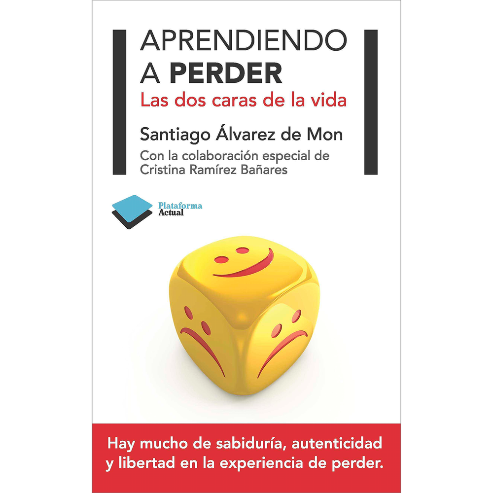 Aprendiendo A Perder: Las Dos Caras De La Vida Plataforma Libro x 1.0 Aprendiendo a perder: Las dos caras de la vida Santiago Álvarez de Mon ISBN: 9788415115847 Páginas: 208 Colección: Actual Formato: Rústica con solapas Año de publicación: 2012 Aceptar el acto huma