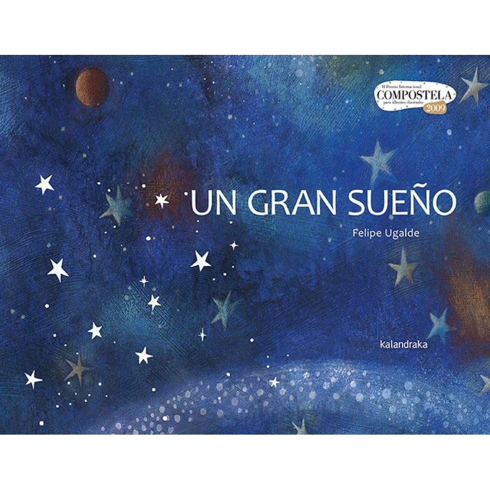Un Gran Sueño (t.d) Kalandraka Libro x 1.0 UN GRAN SUEÑO (PREMIO INTERNACIONAL COMPOSTELA PARA ALBUMES ILUSTRADOS 2009) Era un pequeño con grandes sueños, ansioso por crecer, por ser grande, por ser alguien que... no pasara inadvertido. El