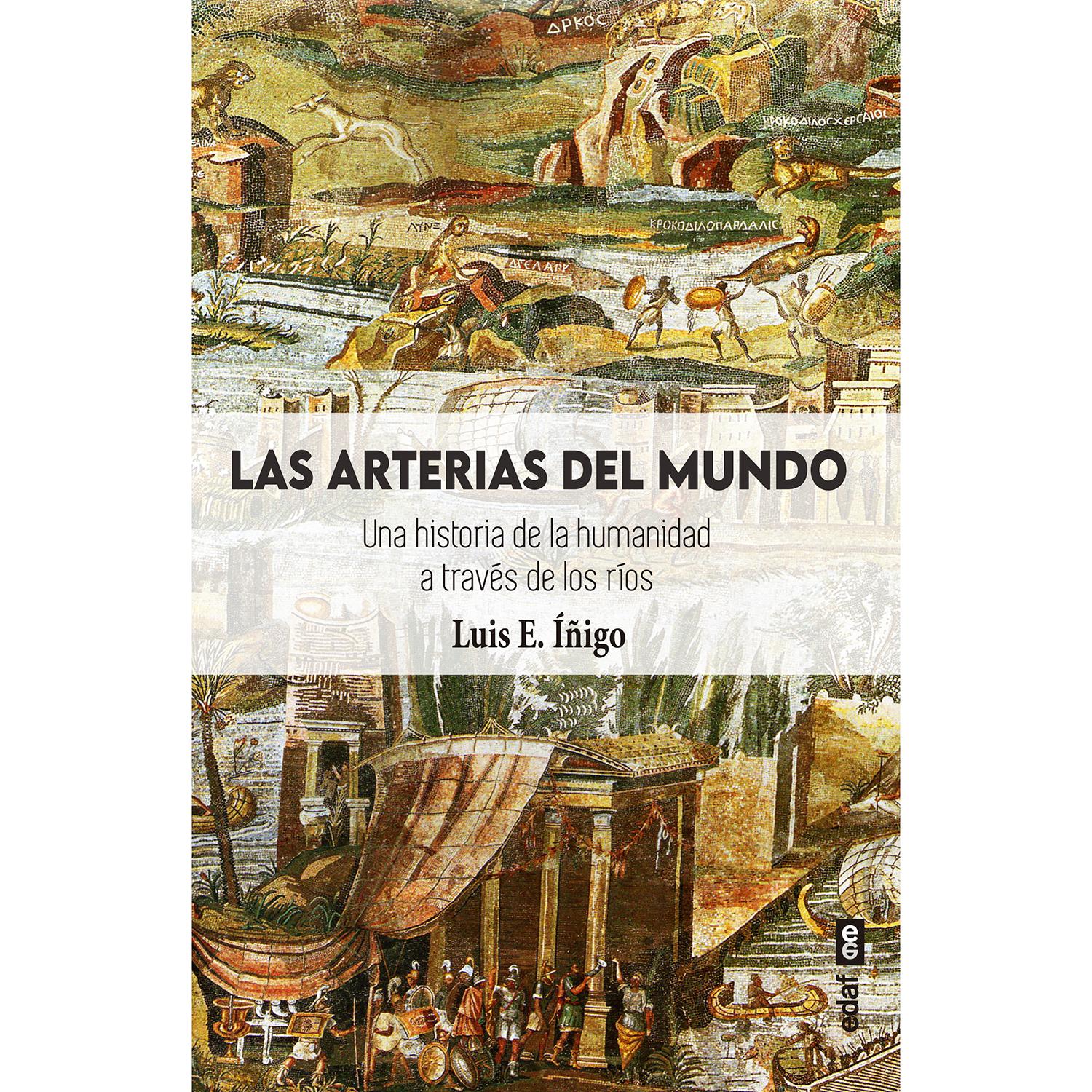 Las Arterias Del Mundo. Luis E. Íñigo Edaf Libro x 1  