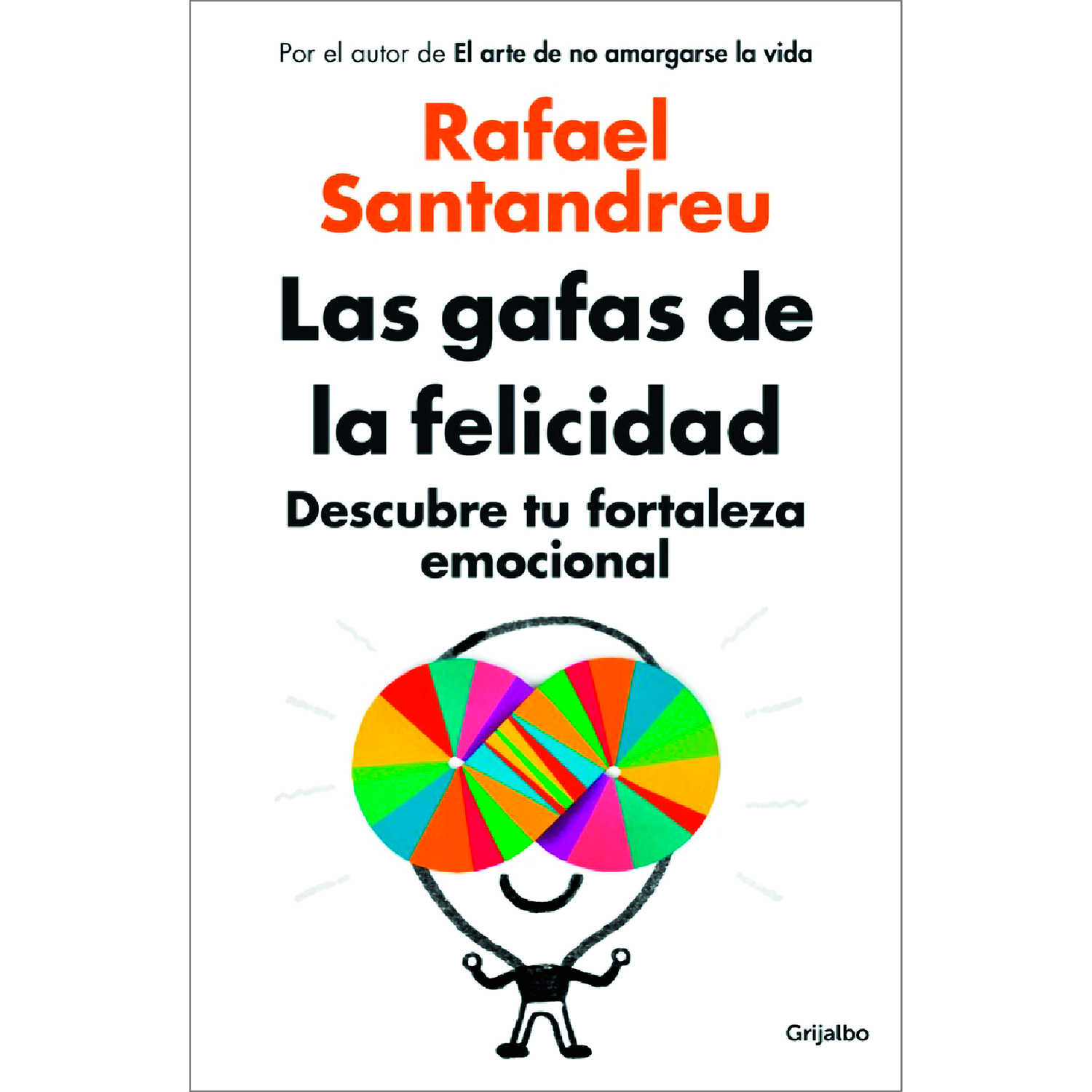 Las Gafas De La Felicidad. Rafael Santandreu Grijalbo  x 1  