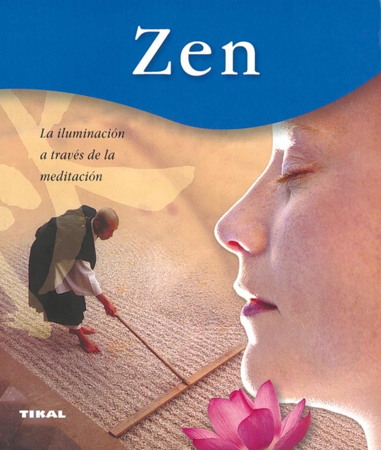 Zen. Bienestar Ediciones Tikal Libro x 1 ZEN (BIENESTAR)En japonés, la palabra Zen designa hoy una doctrina particular de tipo budista que re-duce la técnica ascética a la mera meditación. El que medita se identifica con el vacío y encuentra