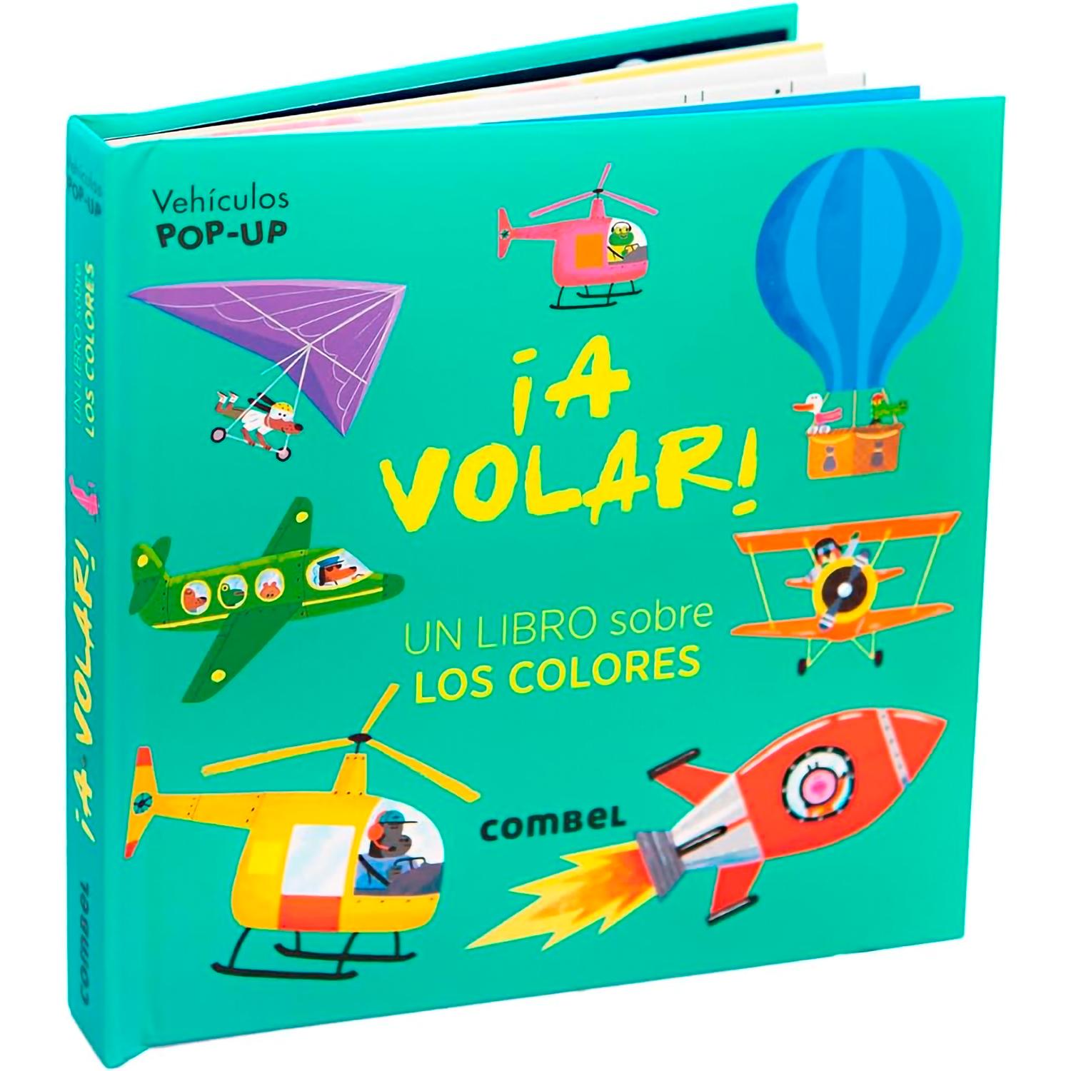 A Volar! Vehículos Pop-Up (T.D) Combel Libro x 1 A VOLAR! td CombelUna nueva colección de libros pop-up de pequeño formato que enseña los conceptos básicos a traves de los vehículos. Con este libro los lleva a volar por el cielo en una animada intro