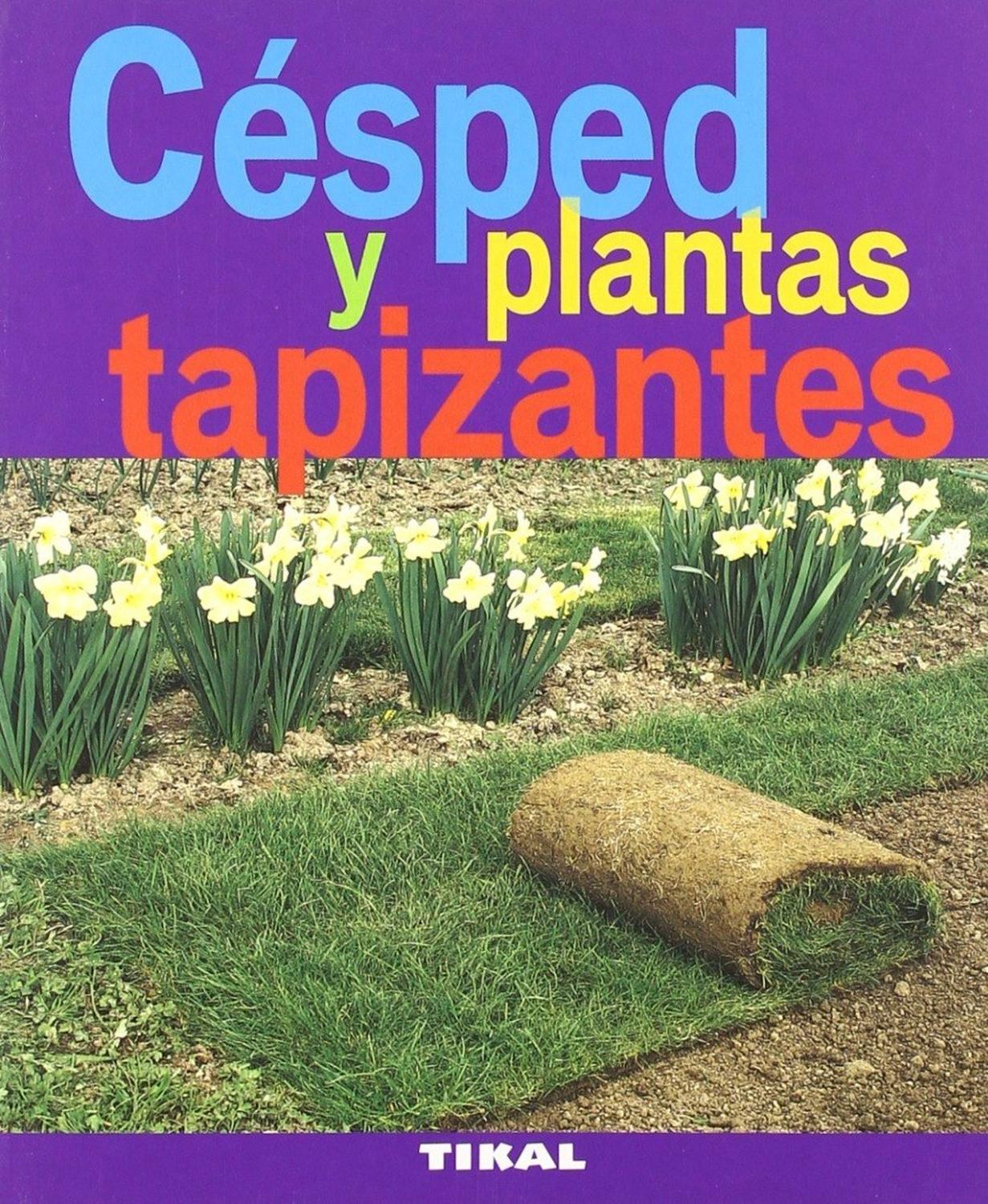 Césped Y Plantas Tapizantes. Jardinería Y Plantas Ediciones Tikal Libro x 1  