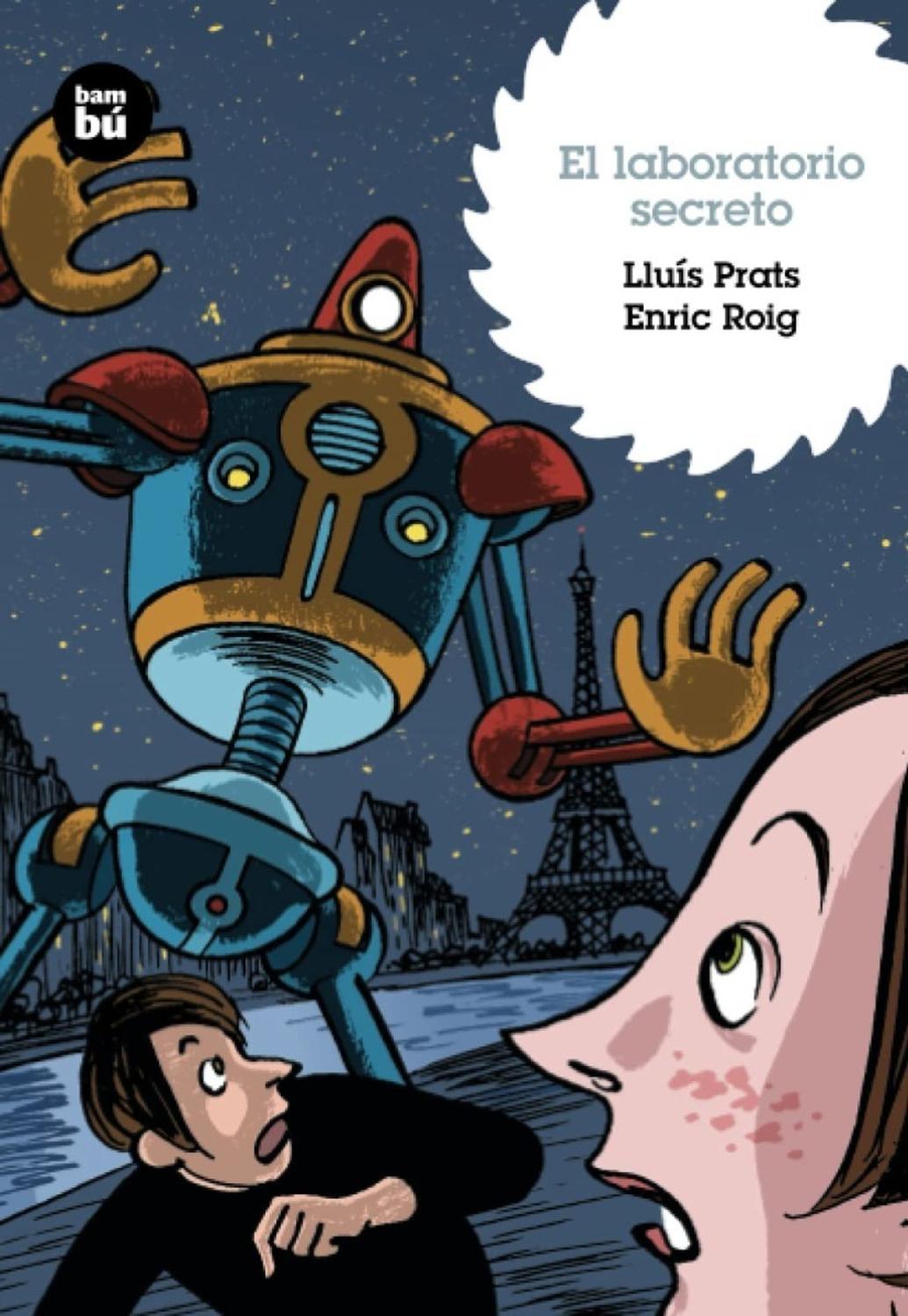 El Laboratorio Secreto Bambu Libro x 1 LABORATORIO SECRETO, EL BambuParís 2006. Los hermanos Robles descubren el laboratorio secreto del loco doctor Laffitte en los sótanos de un viejo caserón. Entre los extraños inventos que encuentran, h