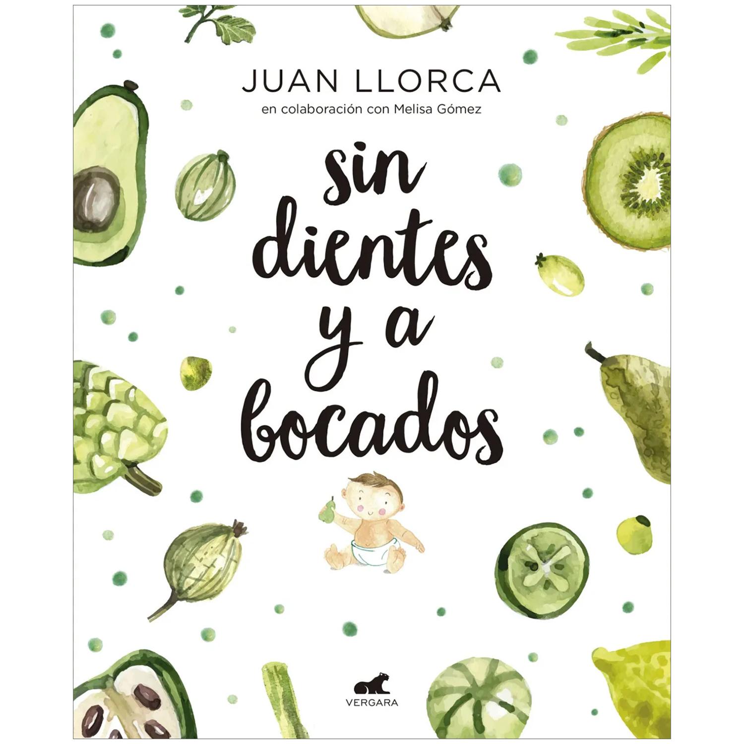 Sin Dientes Y A Bocados. Juan Llorca Vergara Libro x 1 SIN DIENTES Y A BOCADOSEn este libro único, Juan Llorca, Chef responsable de la alimentación en Valencia Montessori School, y Melisa Gómez, dietista-nutricionista especializada en pediatría, ofrecen r