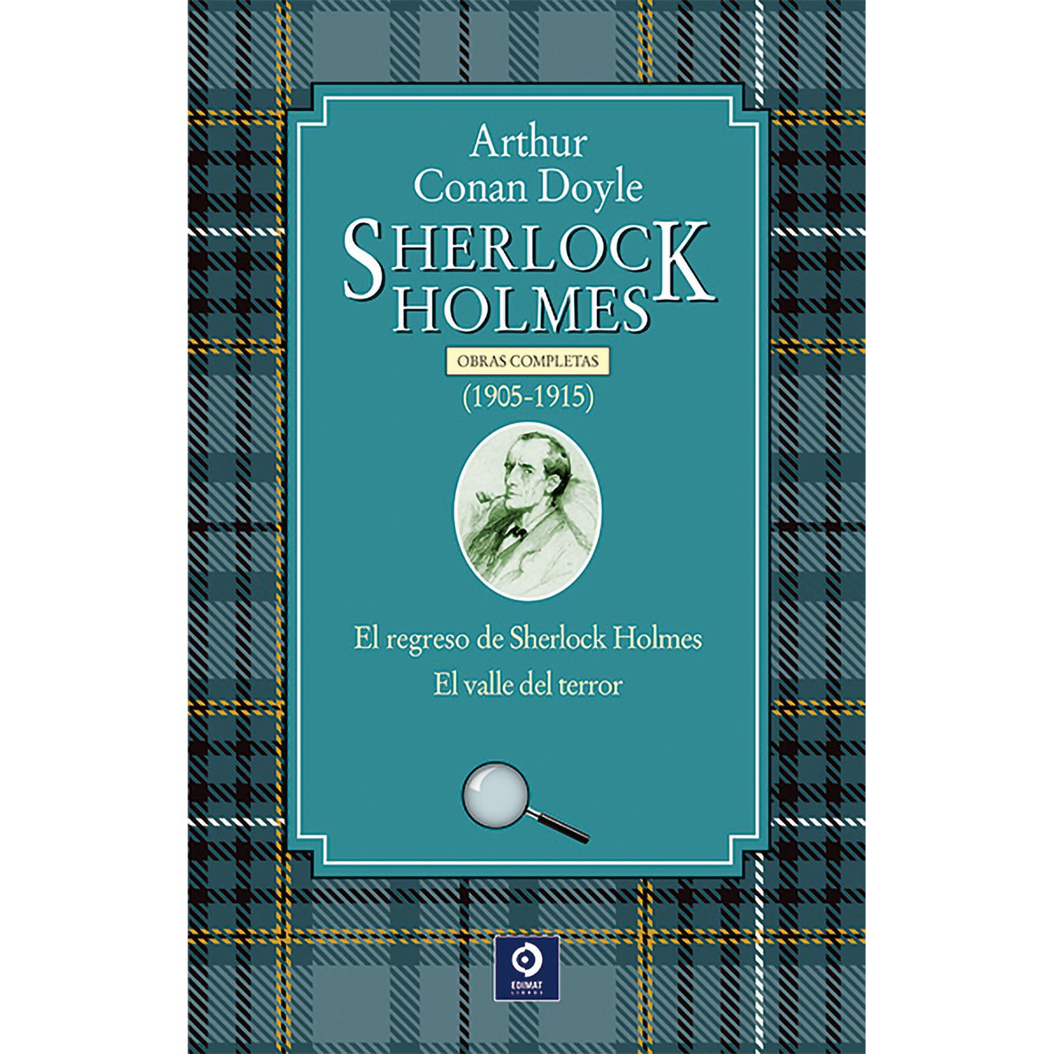 Sherlock Holmes. Obras Completas (1905-1915) (T.D) Edimat Libro x 1 SHERLOCK HOLMES(1905-1915) VOL. III (T.D)Esta edición de las Obras Completas de Sherlock Holmes consta de cuatro volúmenes, este tercer volumen contiene las siguientes obras que fueron publicadas en f