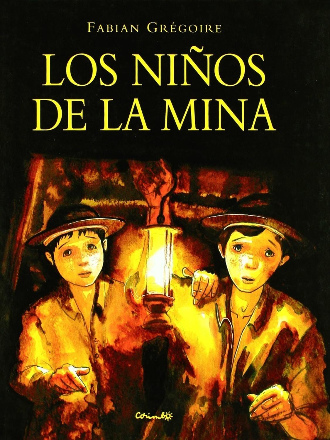 Los Niños De La Mina Editorial Corimbo x 1 LOS NIÑOS DE LA MINAMediado el siglo XIX, la necesidad de carbón es grande en España y en el mundo. El carbón ha devenido la principal fuente de energía y permitirá el desarrollo del transporte y de l