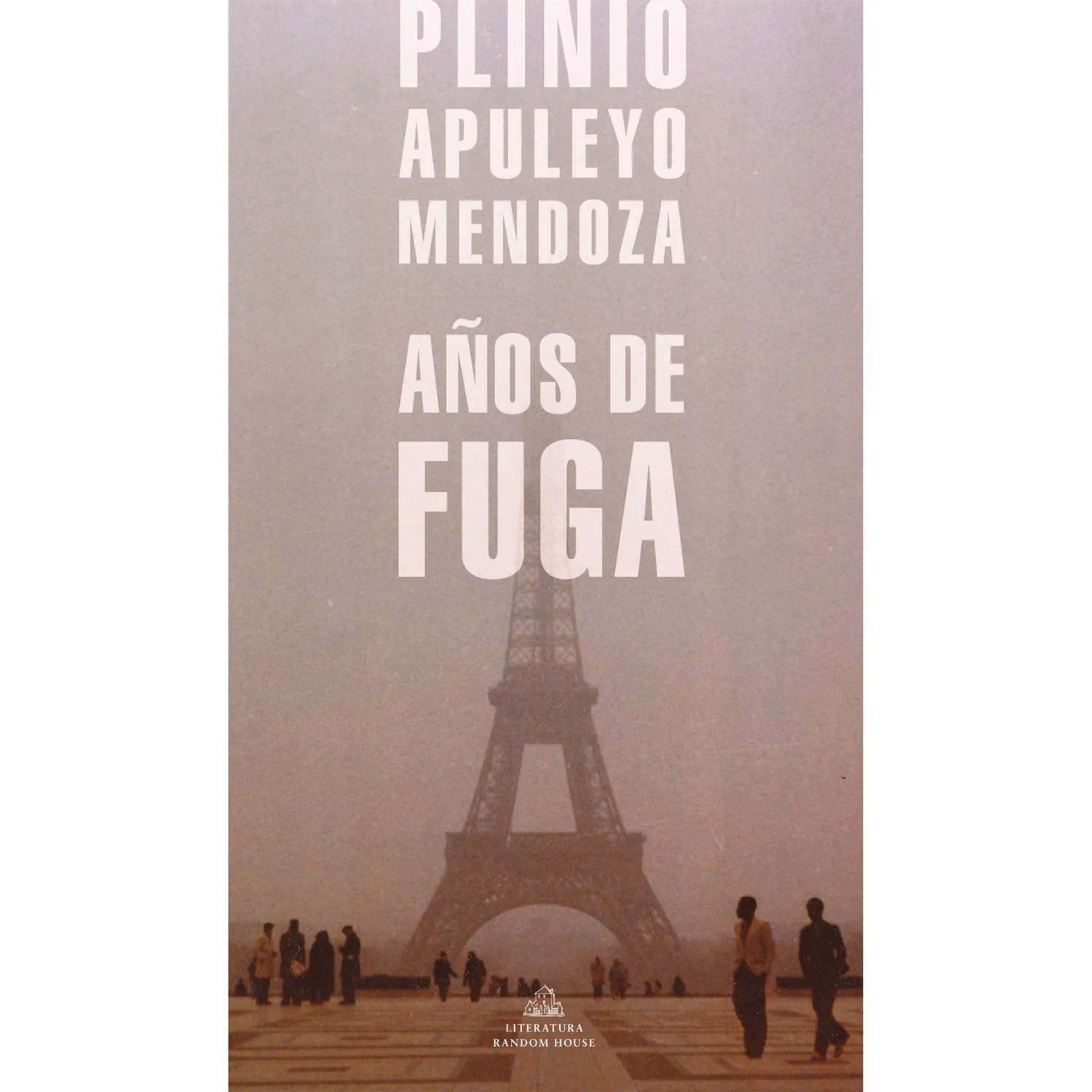Años De Fuga. Plinio Apuleyo Mendoza Penguin Random House Libro x 1