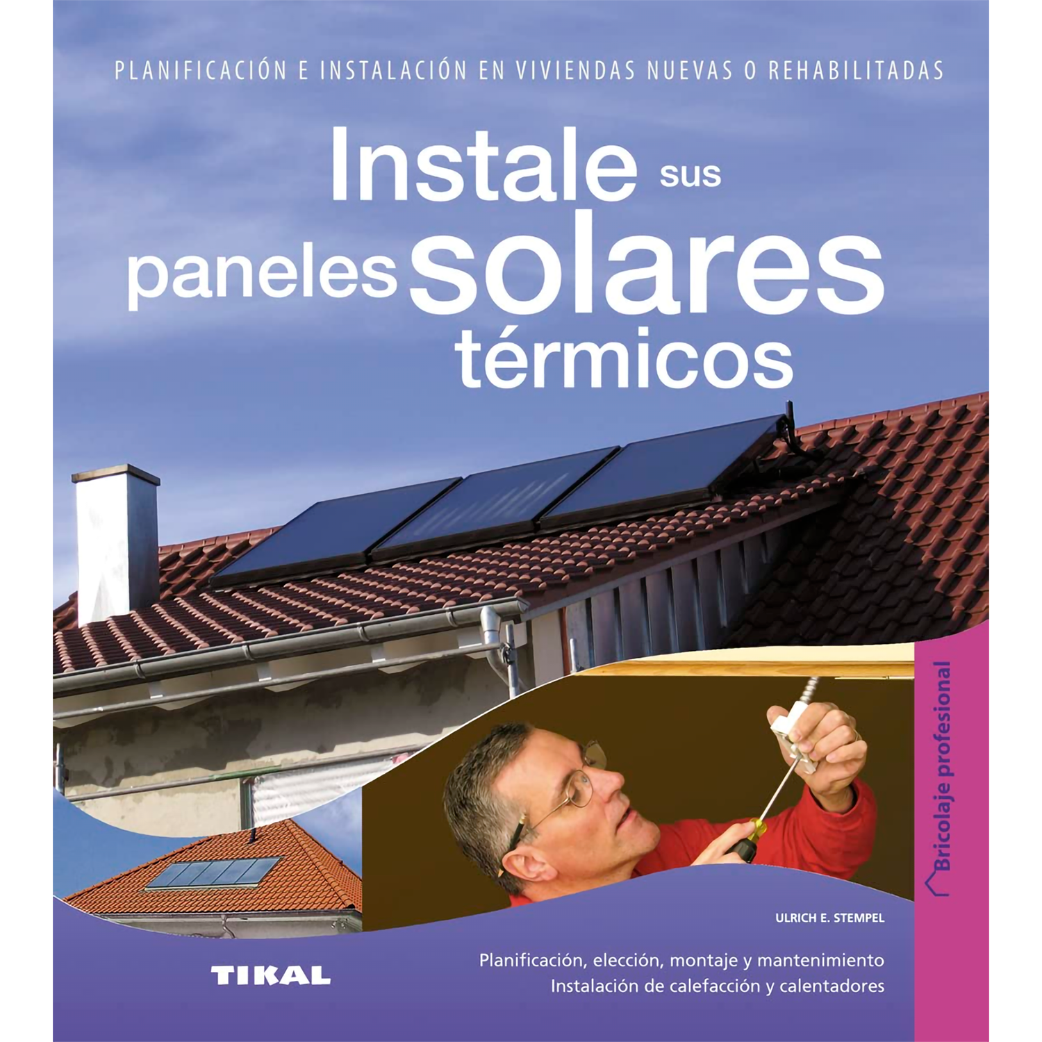 Instale Sus Paneles Solares Térmicos Susaeta Libro x 1 INSTALE SUS PANELES SOLARES TERMICOS (BRICOL.PROF)żestá pensando en instalar usted mismo los paneles solares de su casa? este libro será su mejor ayuda. en él se describe paso a paso cómo proyectar y
