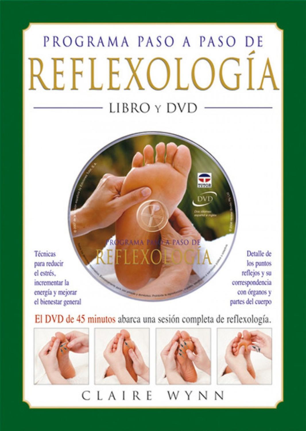 Programa Paso A Paso De Reflexología Ediciones Tutor,S.A. Libro x 1 PROGRAMA PASO A PASO REFLEXOLOGIA (INC.DVD)La reflexología, basada en técnicas usa-das en la antigüedad, es un excepcional método de emplear los dedos de las manos, y en especial el pulgar, para estim