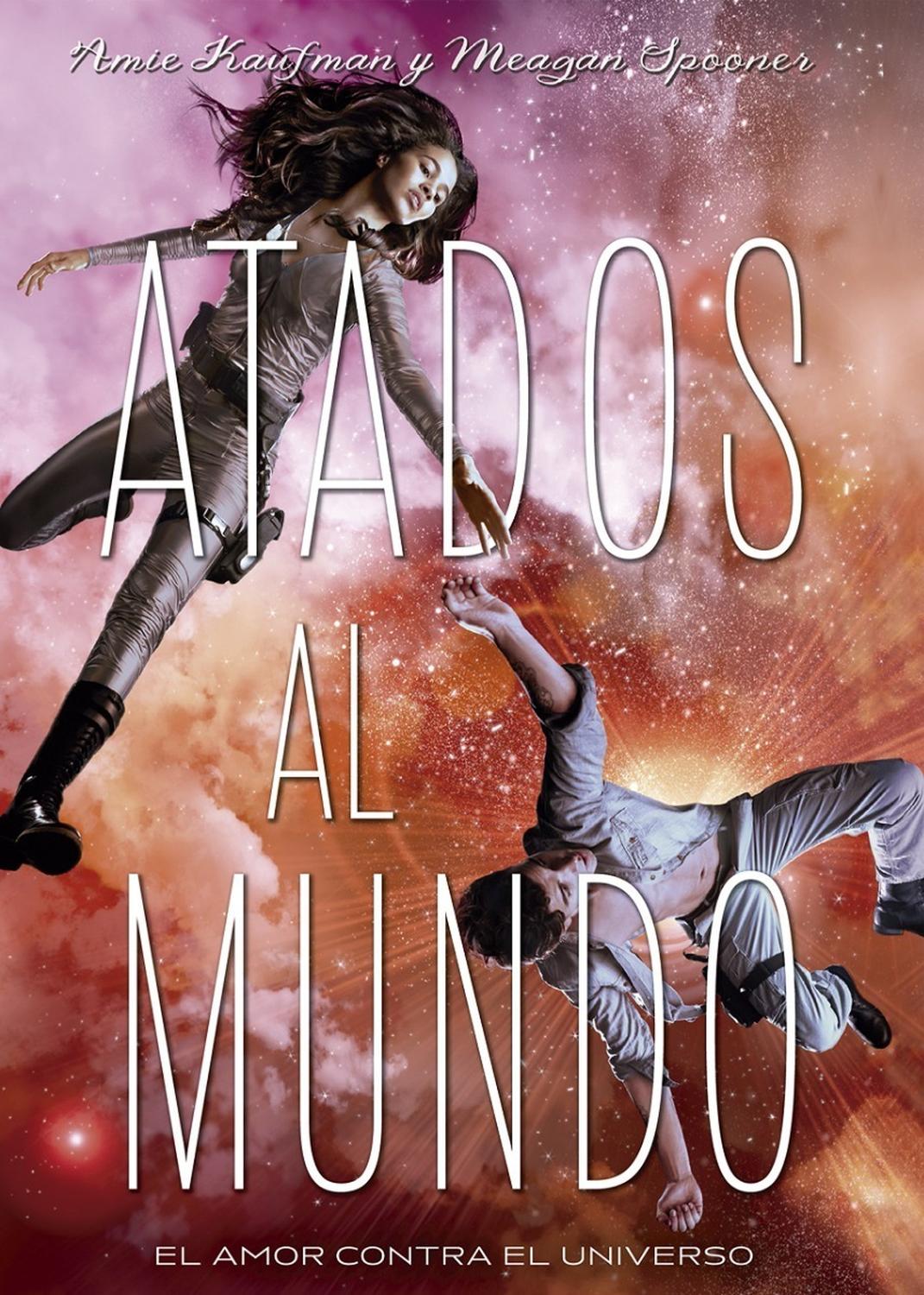 Atados Al Mundo. El Amor Contra El Universo Lunaroja Editorial La Galera x 1
