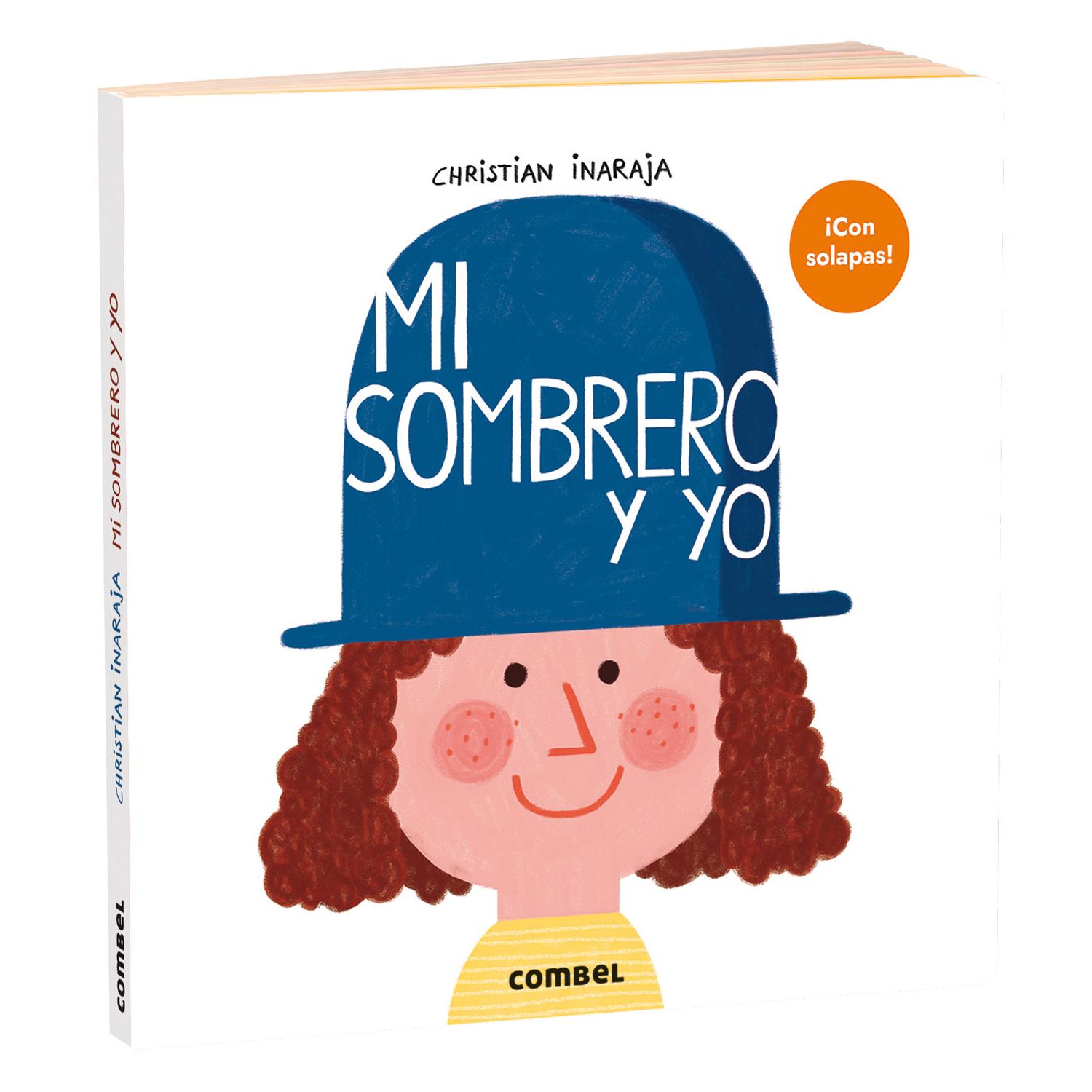 Mi Sombrero Y Yo (T.D) Christian Inaraja Combel Libro x 1 MI SOMBRERO Y YO td CombelTodos sabemos para que sirve un sombrero, pero sabías que tambien puede ser una pieza para pensar, jugar y adivinar que hay debajo? Una galería de retratos con todo tipo de s