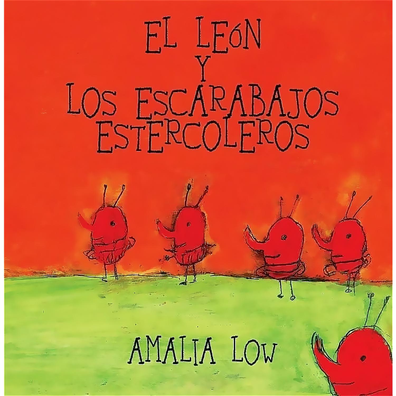 El León Y Los Escarabajos Estercoleros. Amalia Low B De Blok Libro x 1 LEON Y LOS ESCARABAJOS ESTERCOLEROS, ELEl león está aburrido de tener que compartir su selva con bichos tan espantosos como los escarabajos peloteros. Cuando finalmente decide echarlos, el león se sie