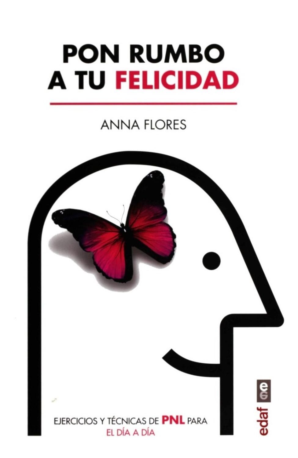 Pon Rumbo A Tu Felicidad Edaf Libro x 1 PON RUMBO A TU FELICIDADżPor qué nos cuesta tanto cambiar? żAcaso no queremos ser felices, tener salud, amor y éxito? żQué hacemos para conseguirlo? La PNL, Programación Neurolingüística, tiene herram