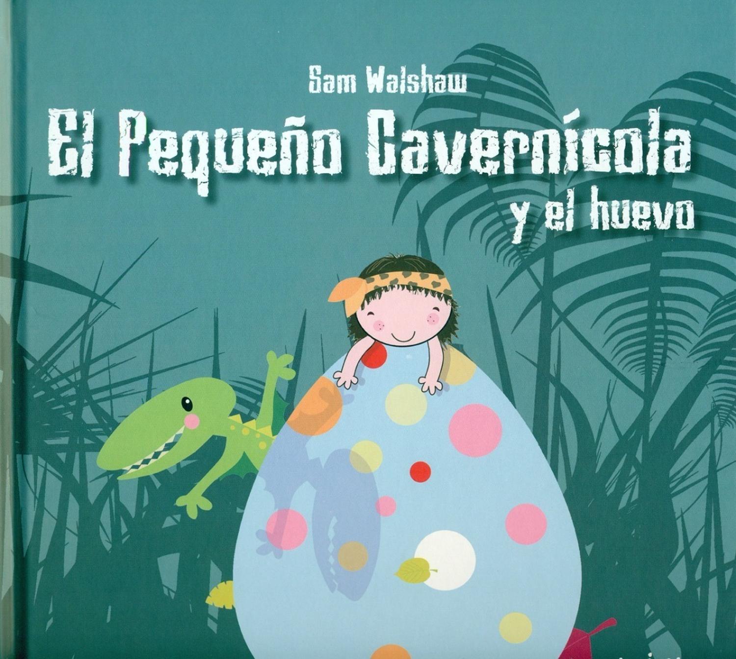 El Pequeño Cavernicola Y El Huevo (t.d) Ediciones Jaguar Libro x 1 