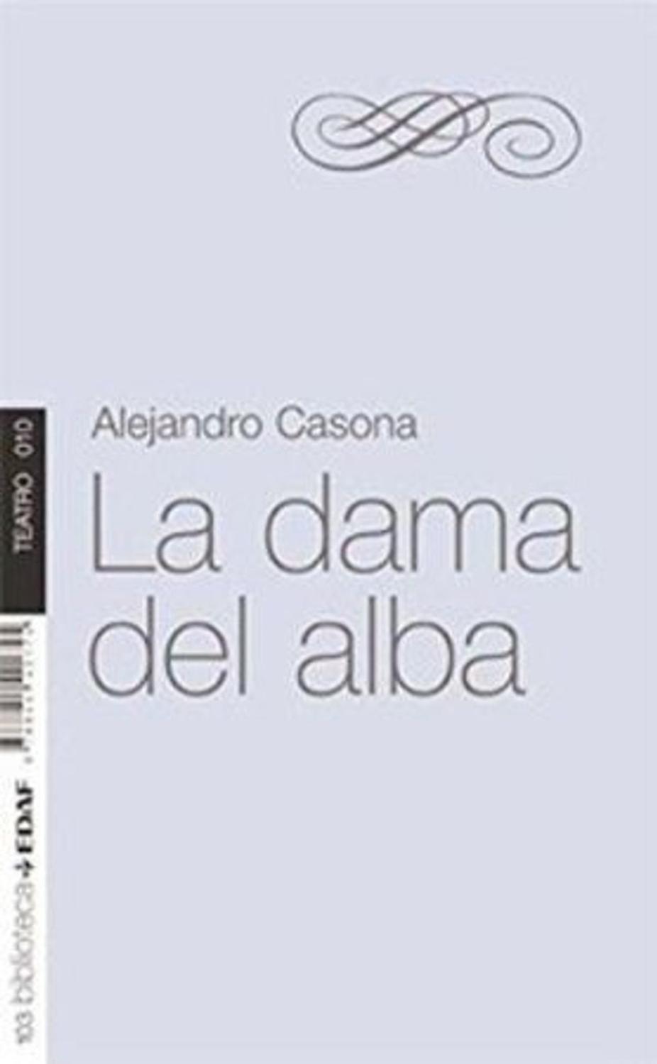 La Dama Del Alba. Alejandro Casona Edaf Libro x 1 LA DAMA DEL ALBALa dama del alba es un poema legendario enmarcado en un mundo de fábula entroncado en la tradición romántica. La imaginería legendaria no es más que el envoltorio de una obra que por d