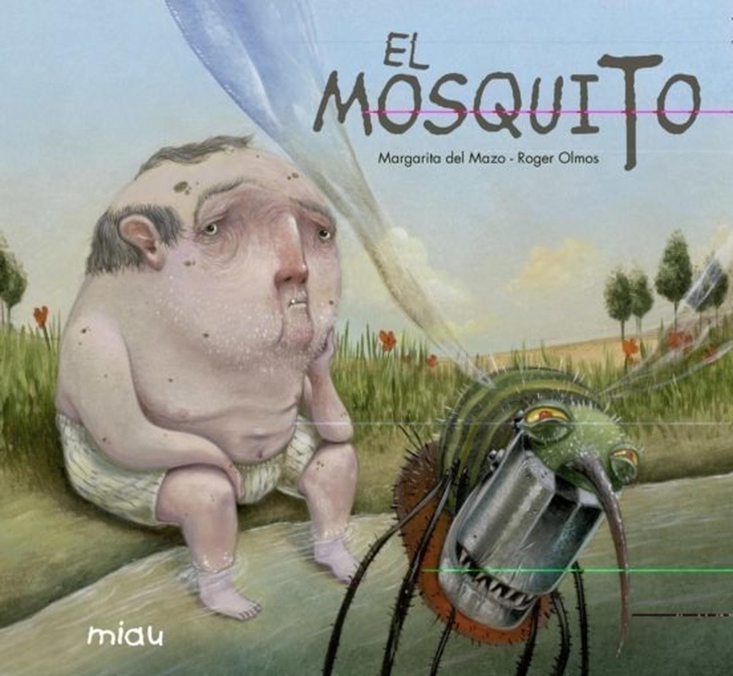 El Mosquito (t.d). Margarita del Mazo Fernández Ediciones Jaguar Libro x 1 EL MOSQUITOAutor: MARGARITA DEL MAZONş de páginas: 36Editorial: JAGUARIdioma: CASTELLANOEncuadernación: Tapa duraISBN: 9788416434886Año de edición: 2017Plaza de edición: MADRIDUn anciano pide ayuda a 