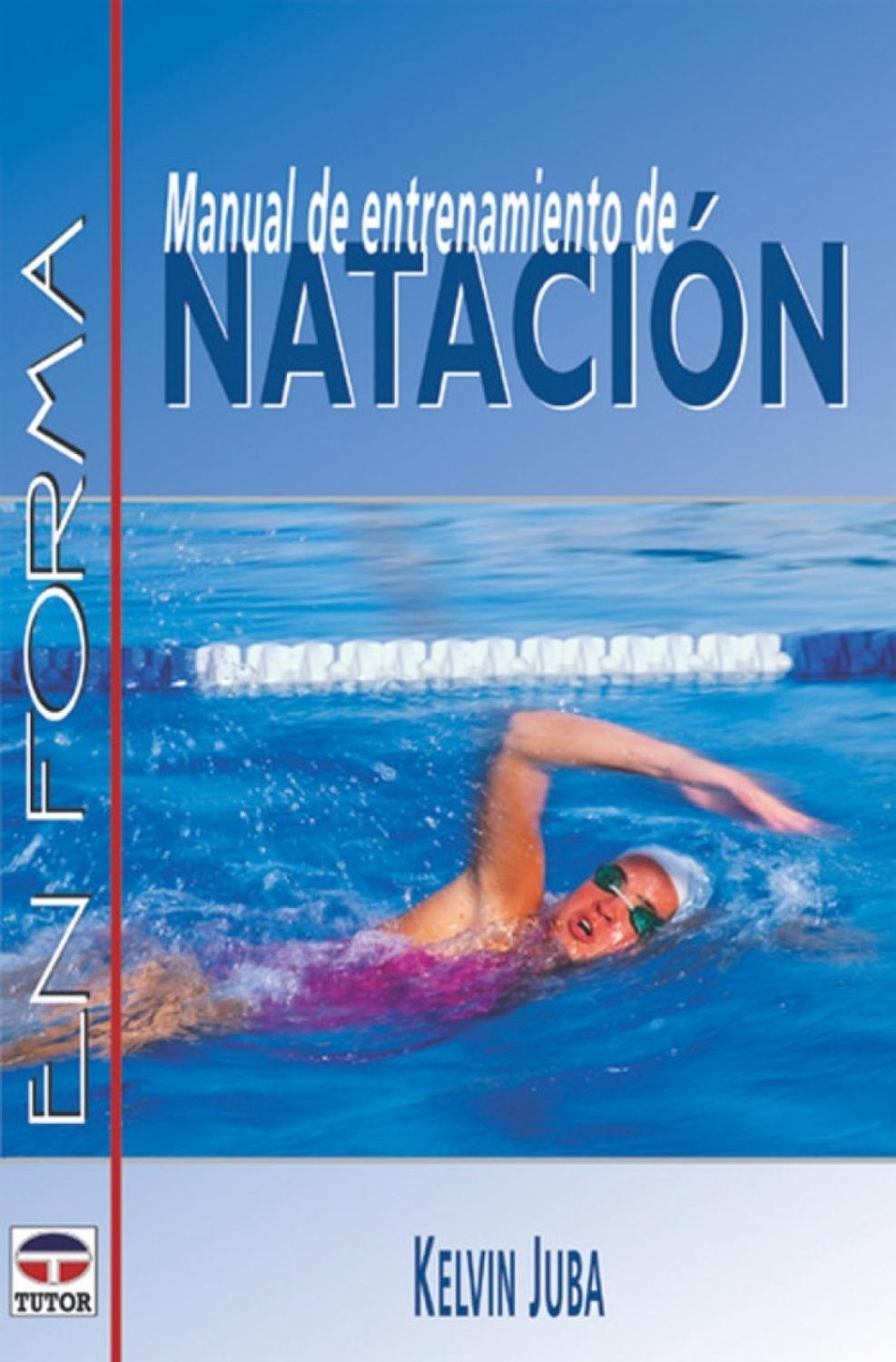 Manual De Entrenamiento De Natación Ediciones Tutor,S.A. Libro x 1 MANUAL DE ENTRENAMIENTO DE NATACIONManual que revisa desde el equipo básico de natación hasta consejos para mejorar las técnicas de estilo, la velocidad y la resistencia. Se incluye: planificación anu
