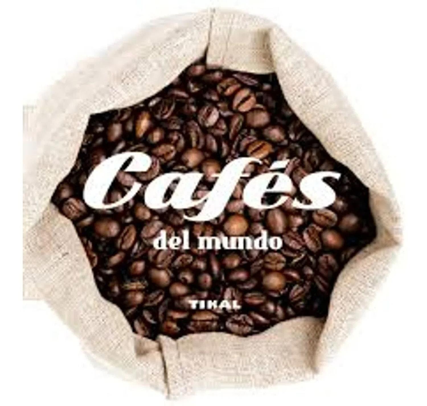 Cafés Del Mundo. Cocina Con Forma (t.d) Ediciones Tikal Libro x 1 CAFES DEL MUNDO (T.D)Hoy en día, el café sigue siendo una de las bebidas preferidas de muchas personas a lo largo de todo el mundo. En este libro, encontrará una selección de países productores de caf