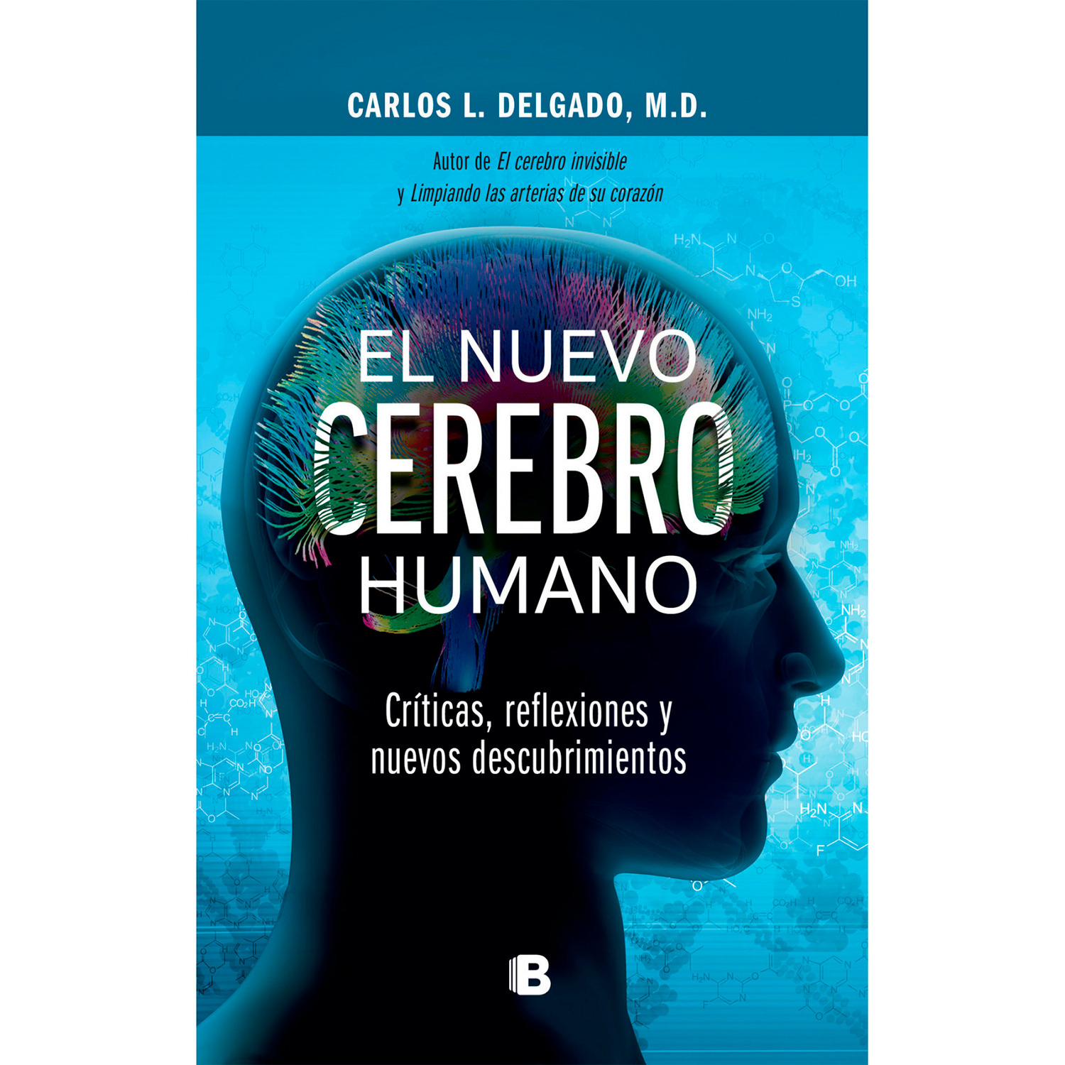 El Nuevo Cerebro Humano. Carlos L. Dgado M.D. Ediciones B Libro x 1